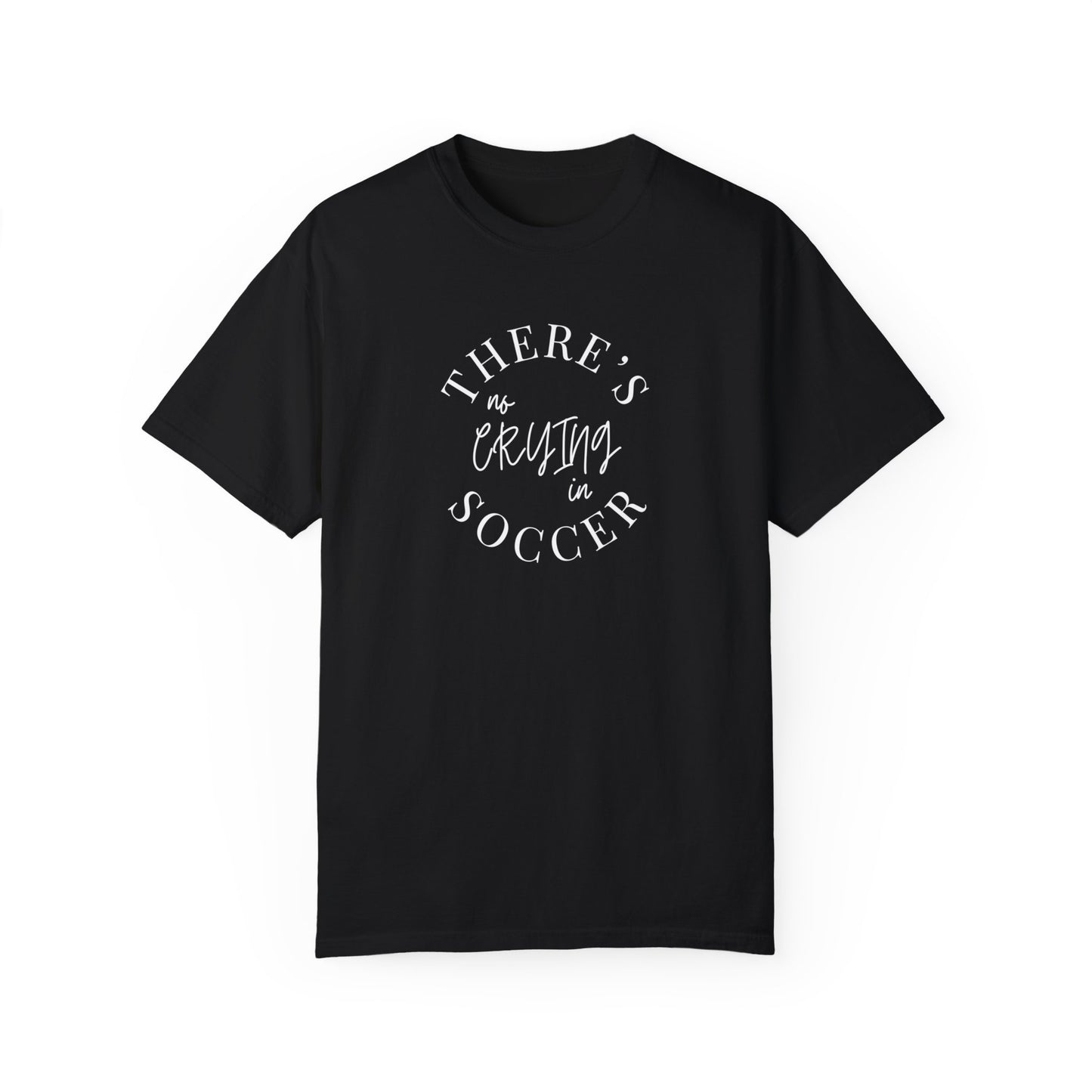 No Crying in Soccer T-Shirt