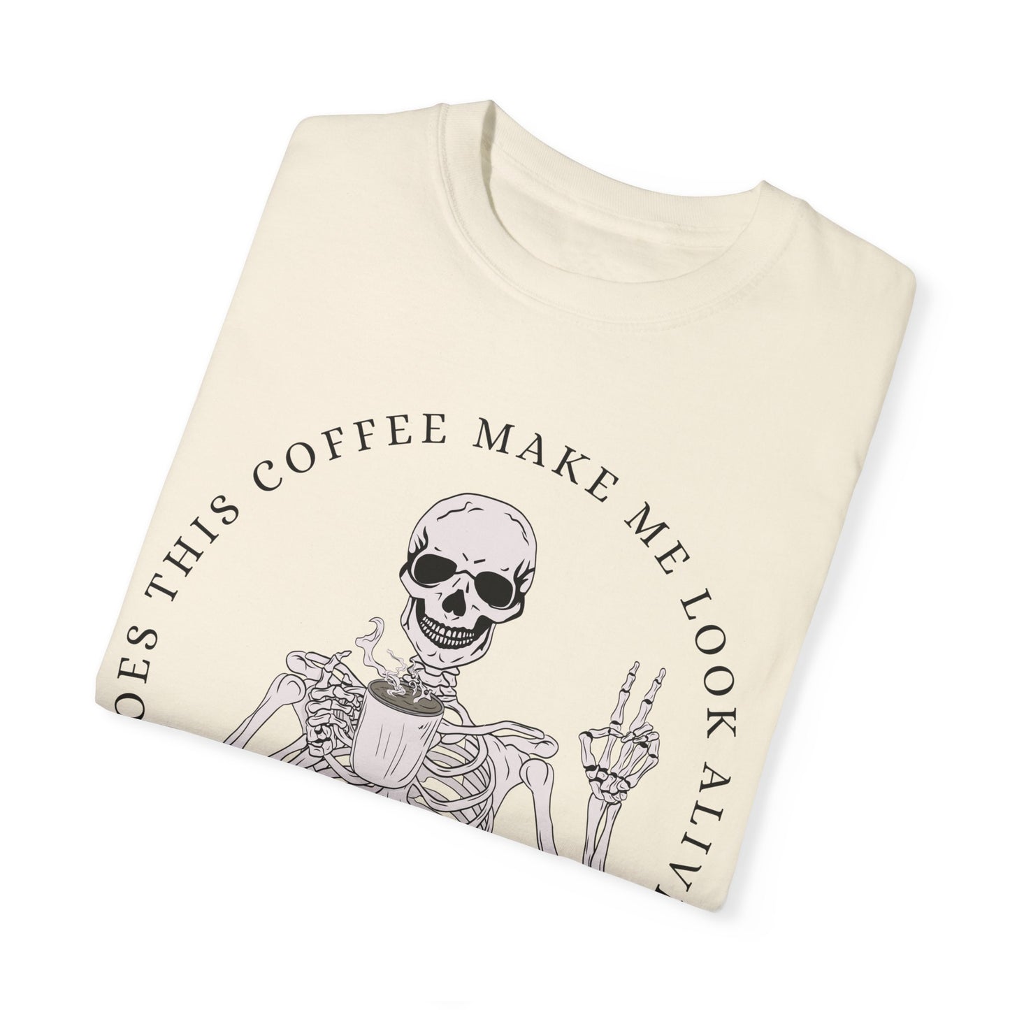 Does This Coffee Make Me Look Alive T-Shirt