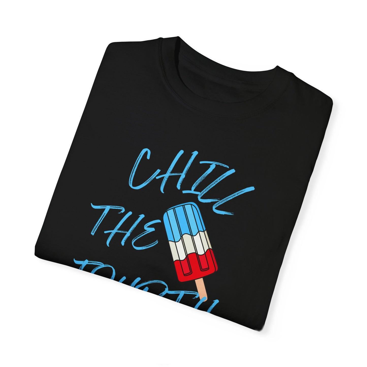 Chill the Fourth Out T-Shirt