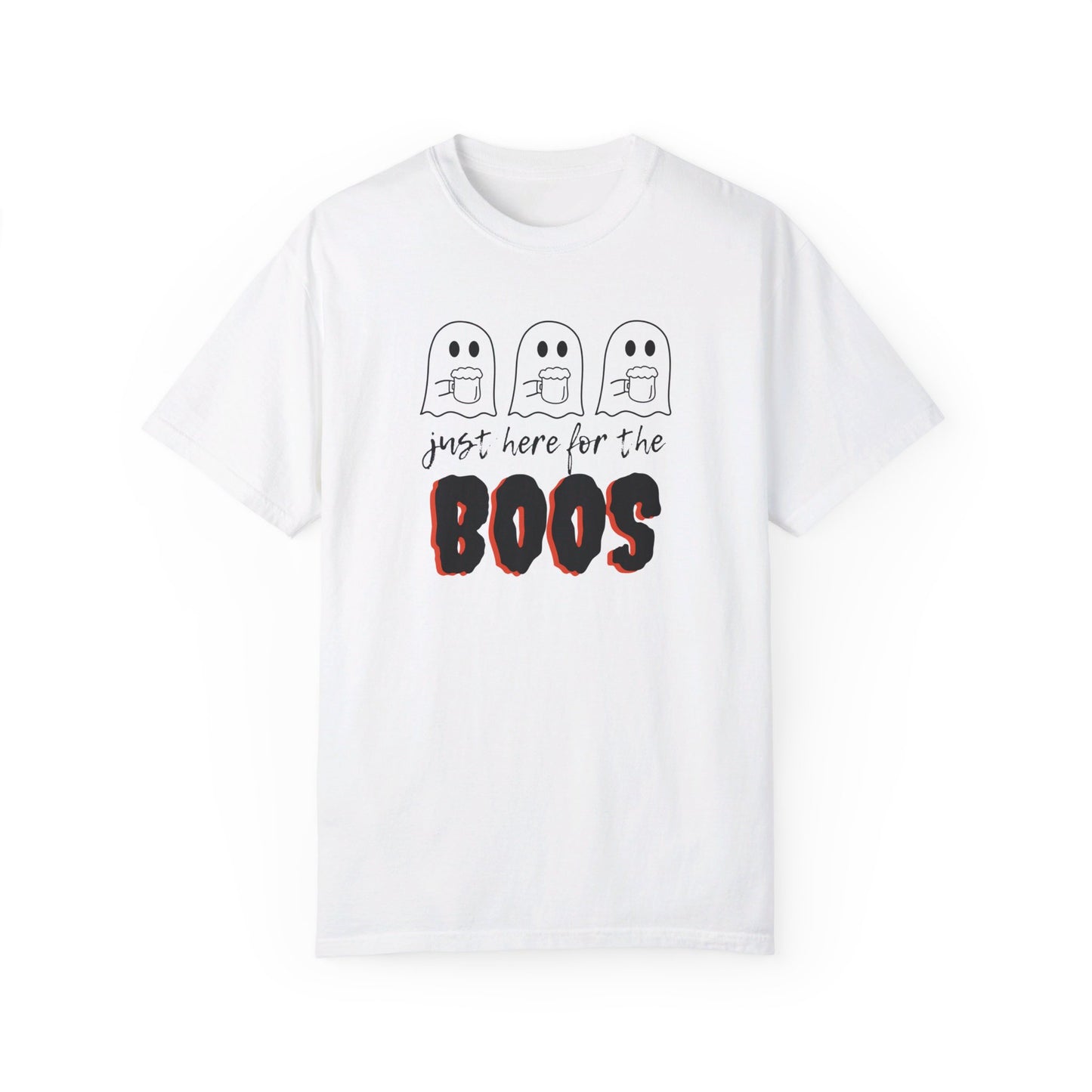 Just Here for the Boos T-Shirt