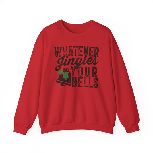 Whatever Jingles Your Bells Crewneck Sweatshirt