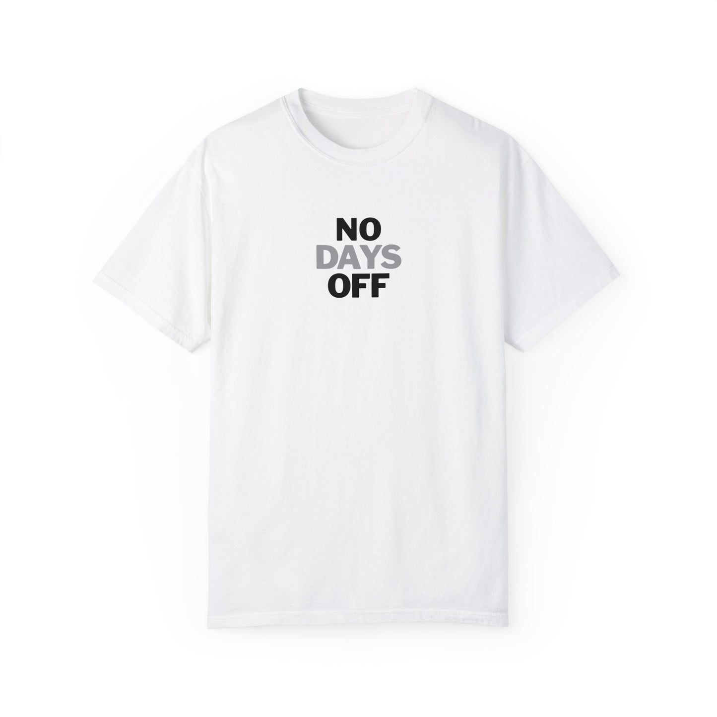 No Days Off T-Shirt