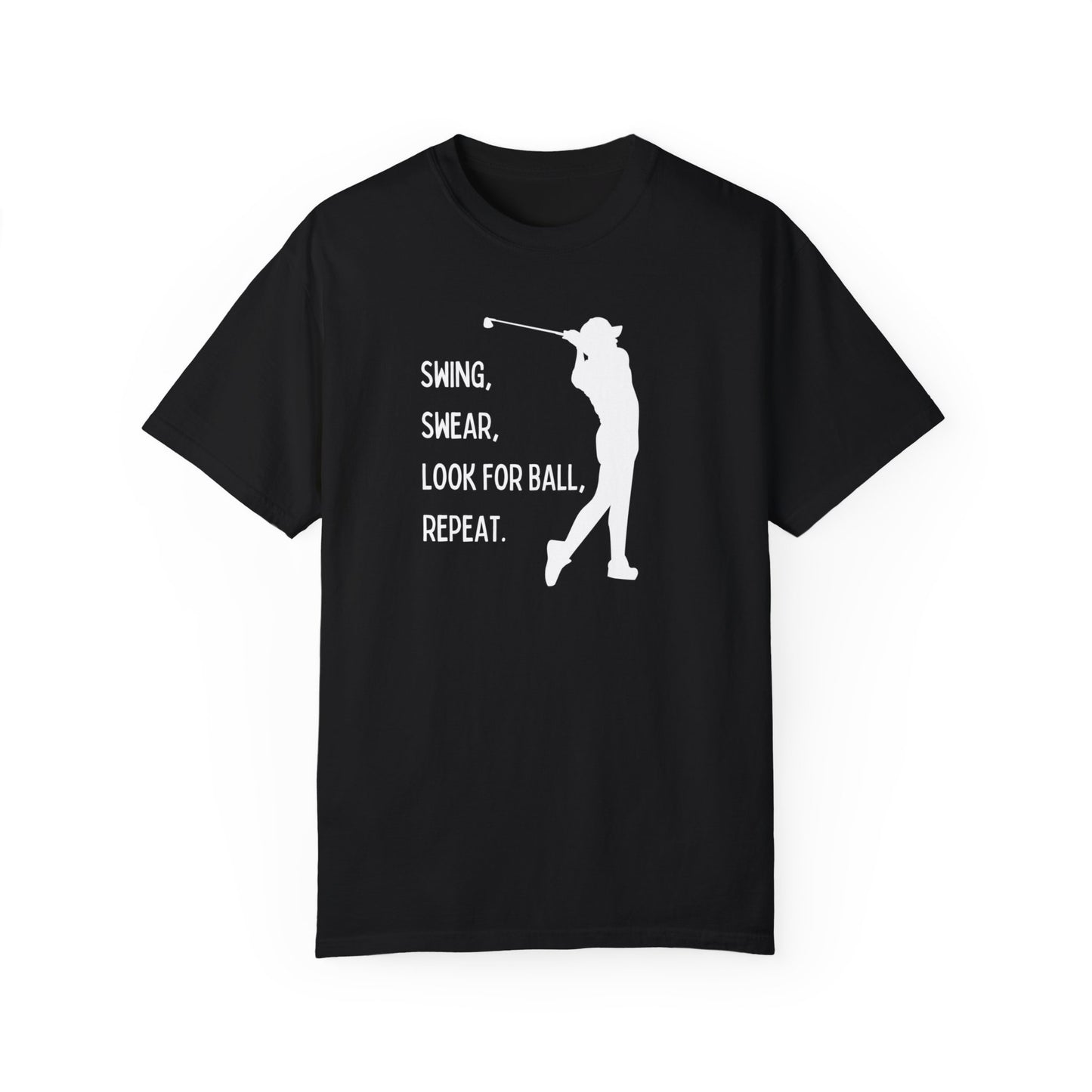 Swing, Swear, Look for Ball Tee Shirt