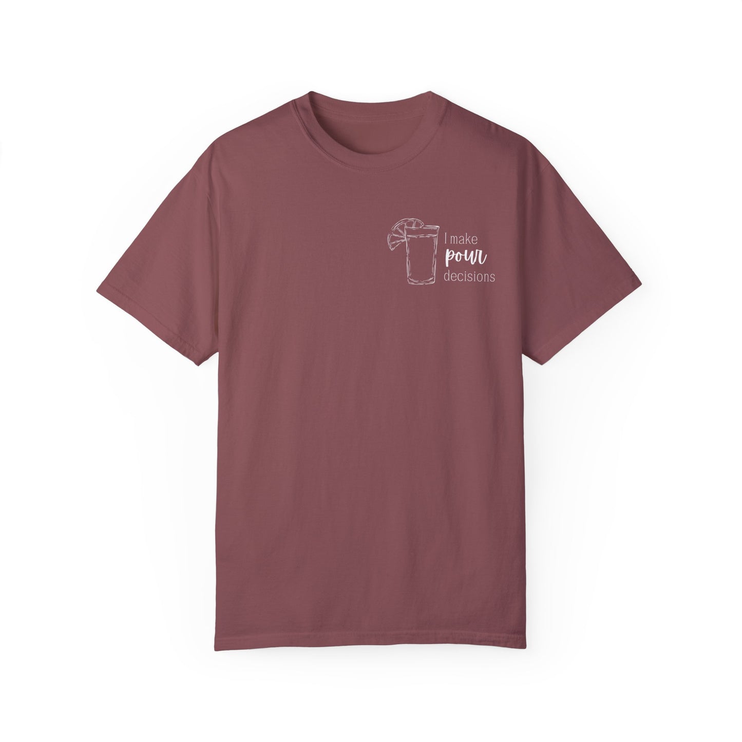 I Make Pour Decisions T-Shirt