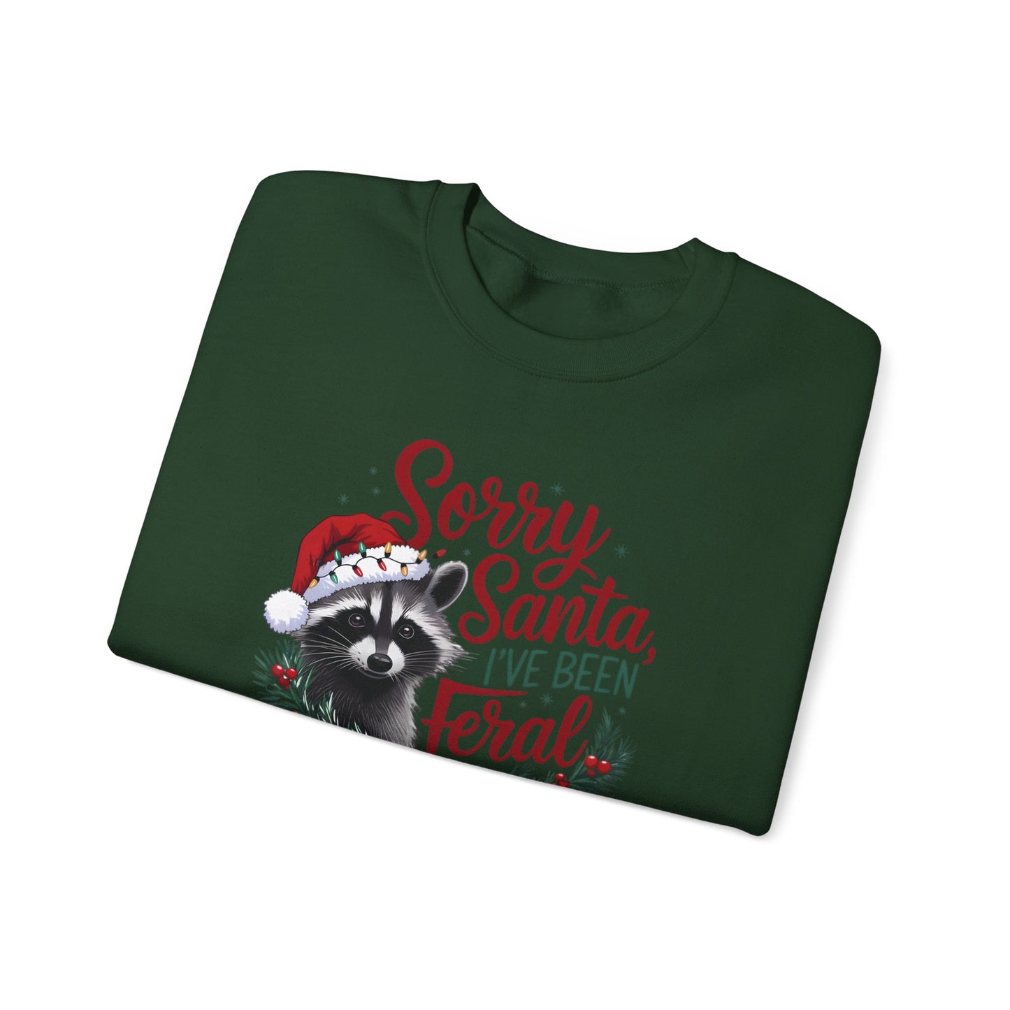 Sorry Santa I've Been Ferel Crewneck Sweatshirt