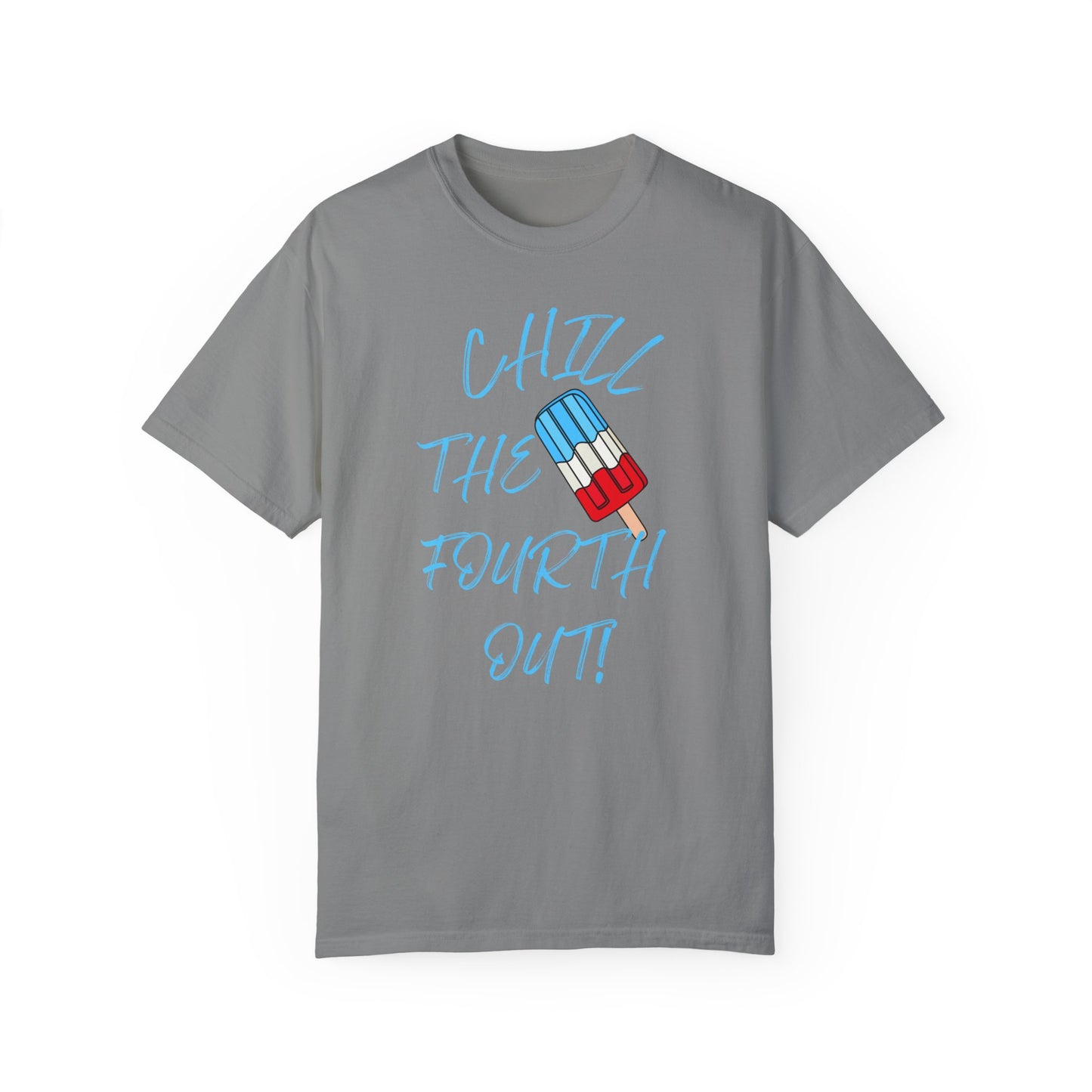 Chill the Fourth Out T-Shirt