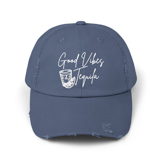 Good Vibes and Tequila Distressed Hat