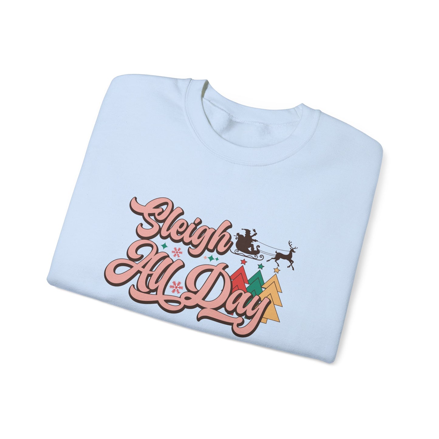 Sleigh All Day Crewneck Sweatshirt