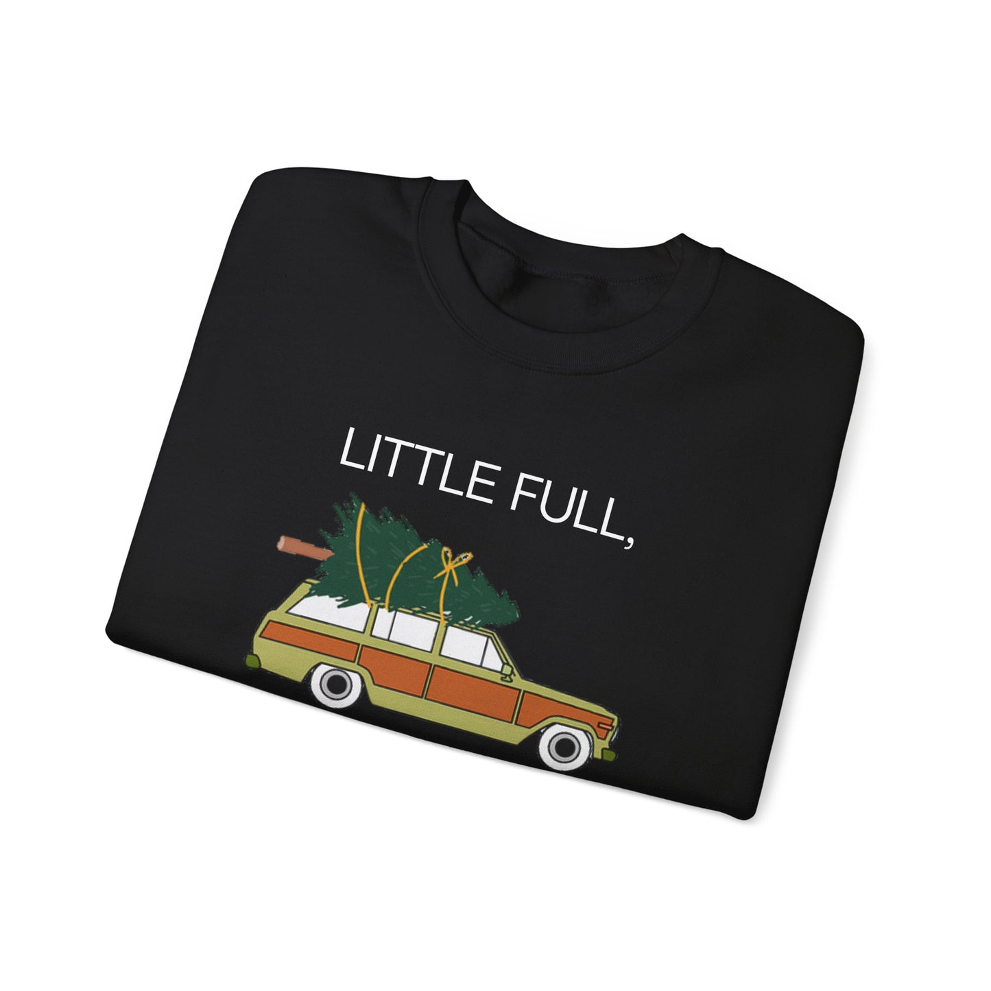 Little Full, Lotta Sap. Crewneck Sweatshirt