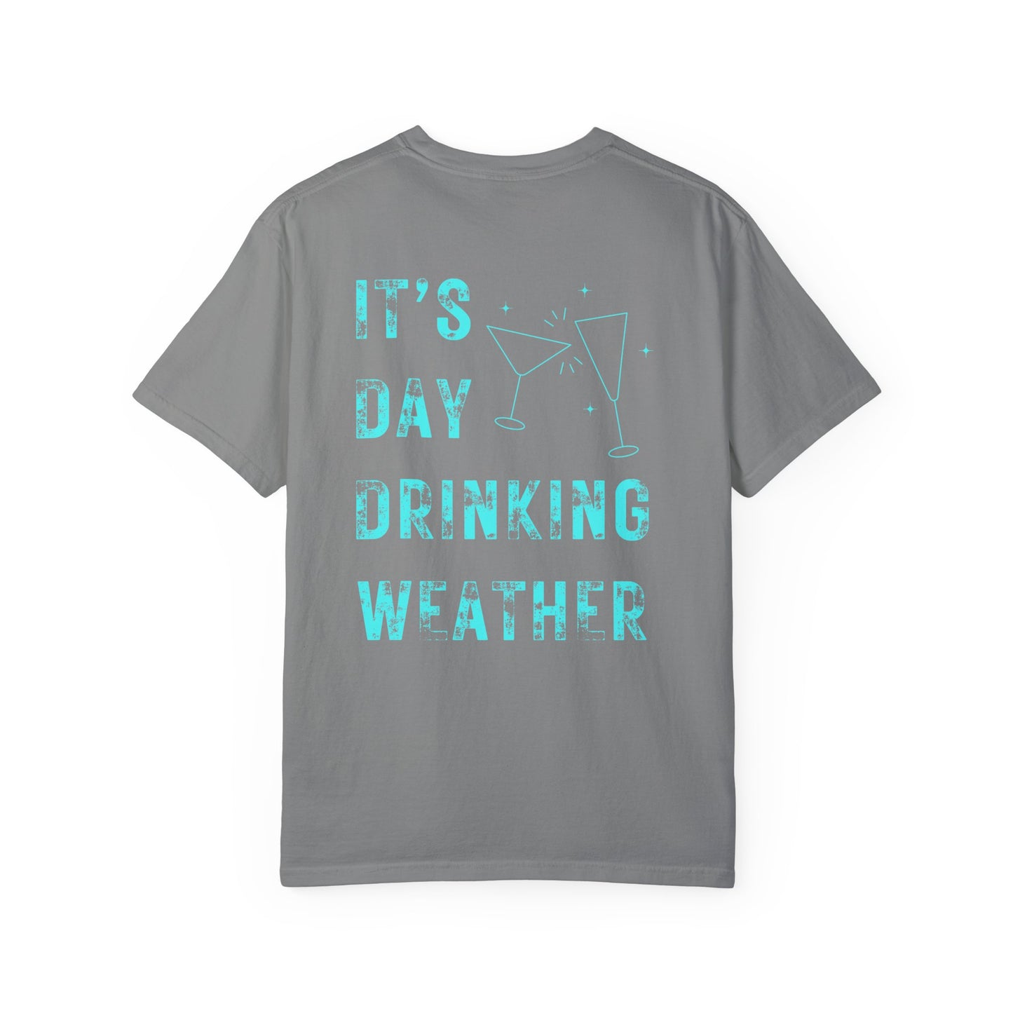 It's Day Drinking Weather T-Shirt