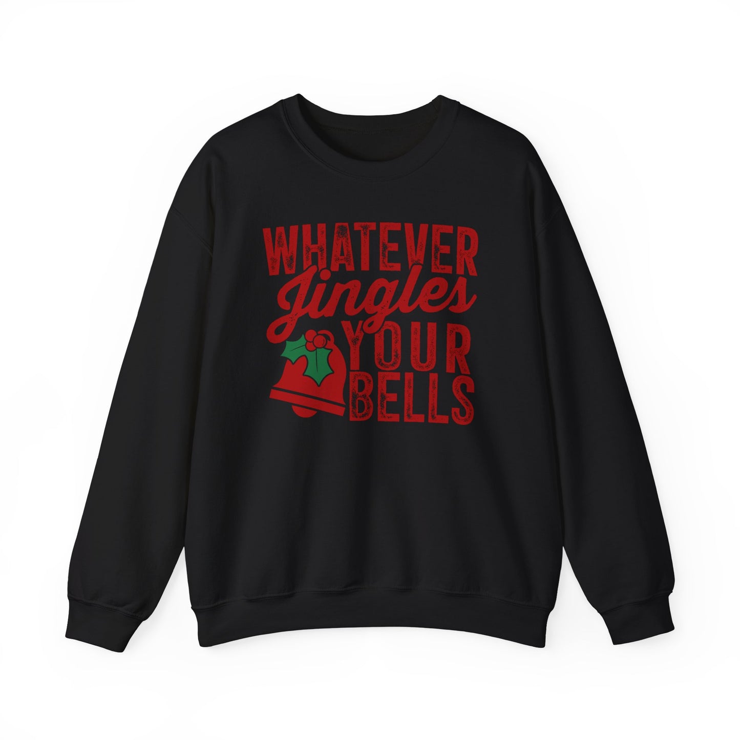 Whatever Jingles Your Bells Crewneck Sweatshirt