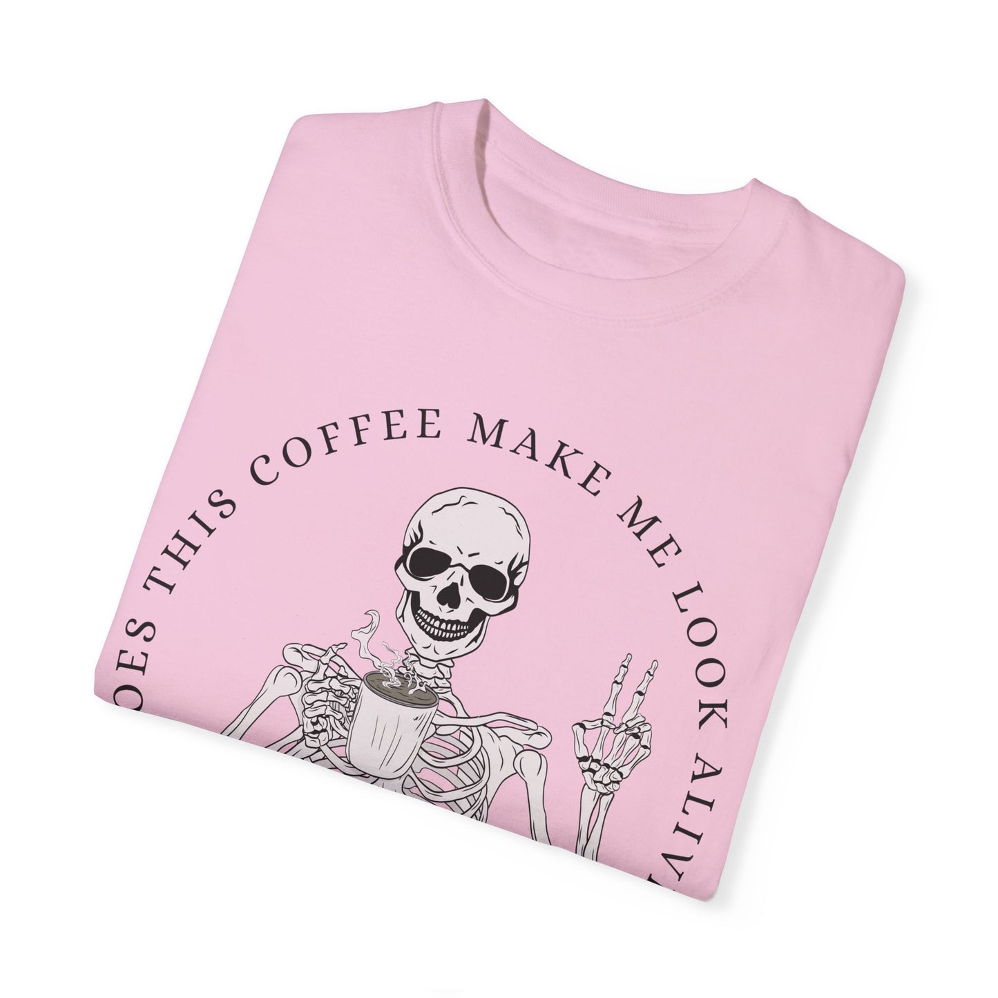 Does This Coffee Make Me Look Alive T-Shirt