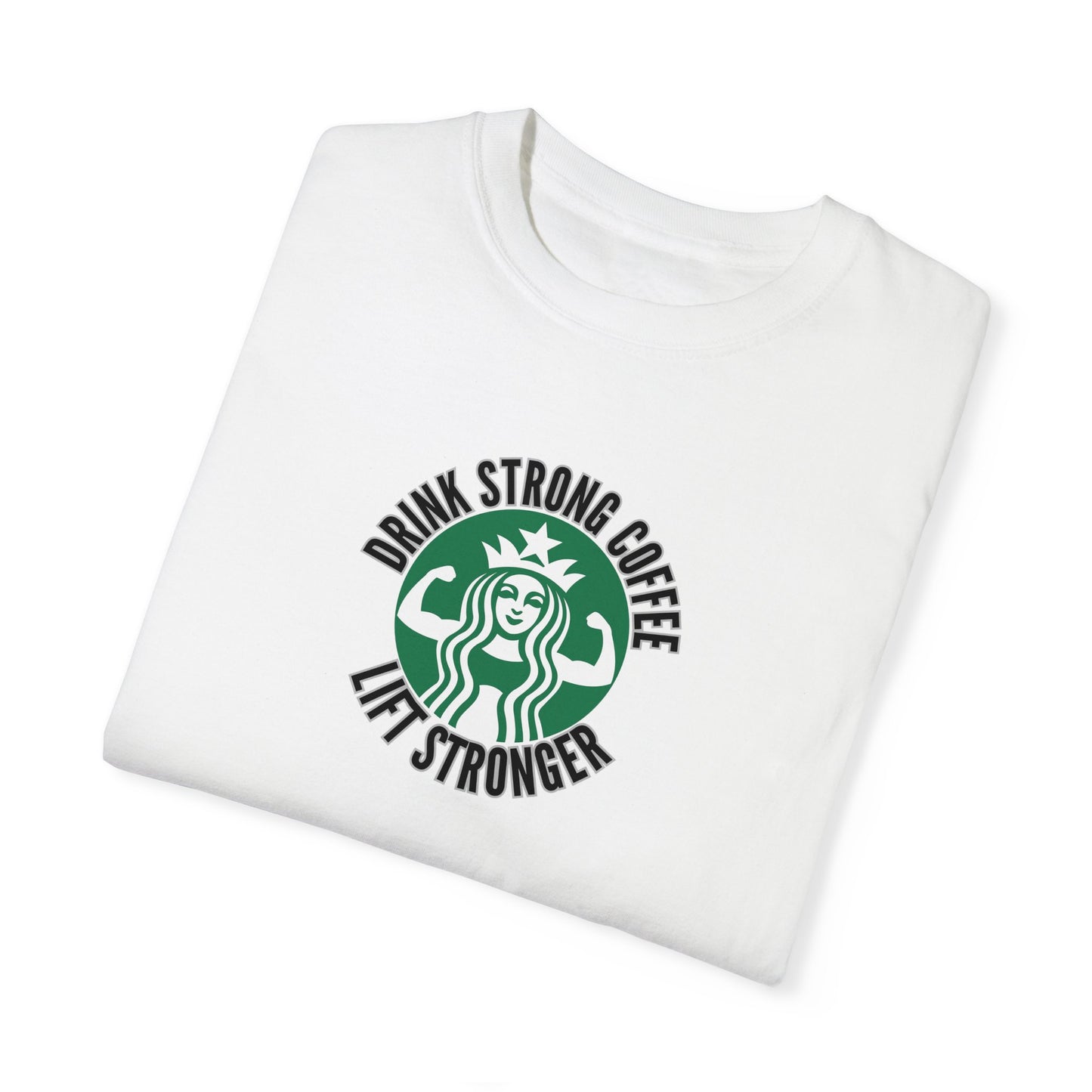 Drink Strong Coffee T-Shirt