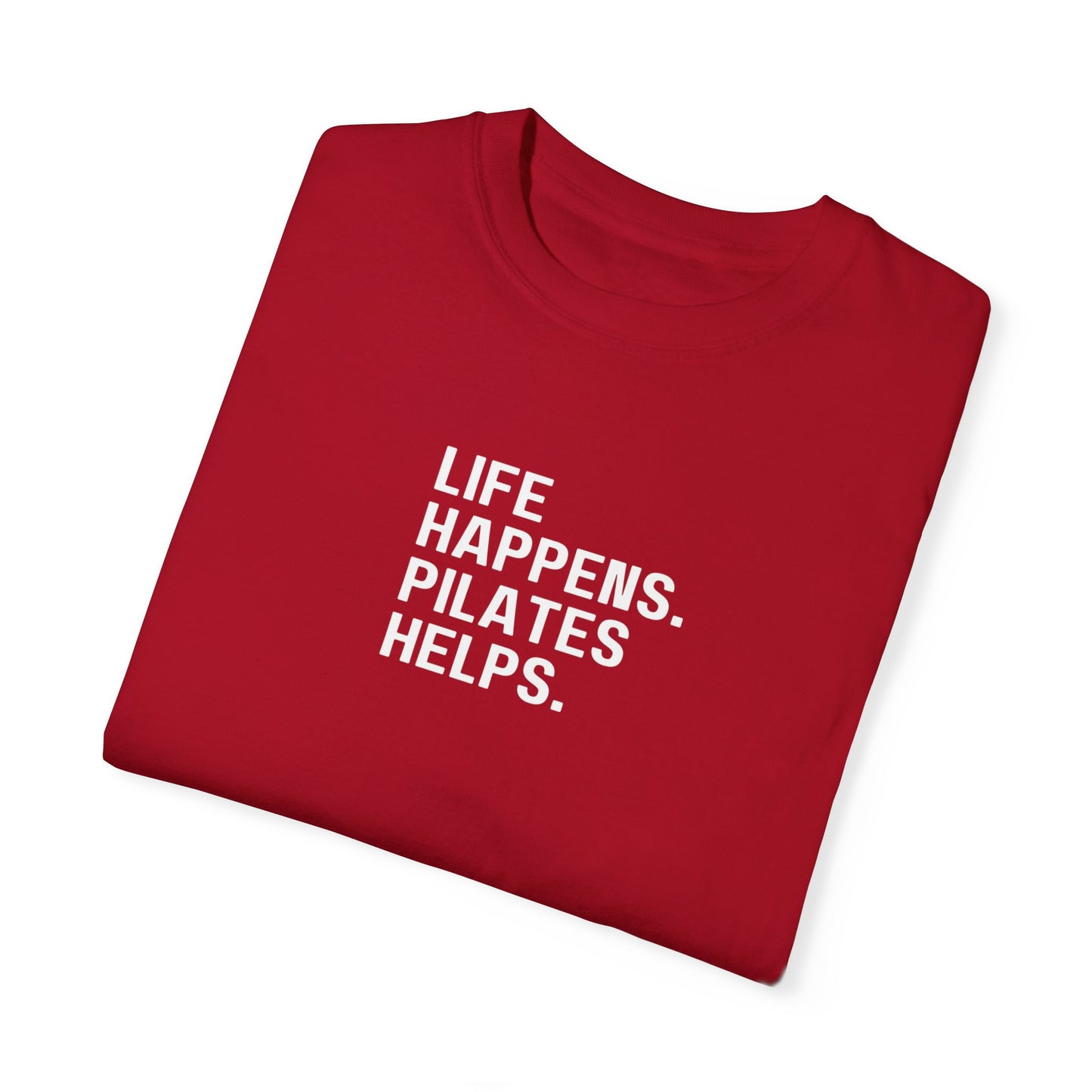 Life Happens. Pilates Helps. T-Shirt