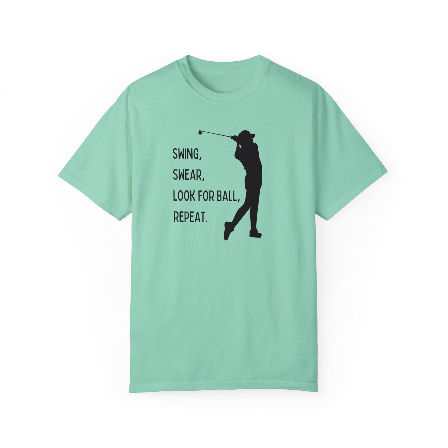 Swing, Swear, Look for Ball Tee Shirt