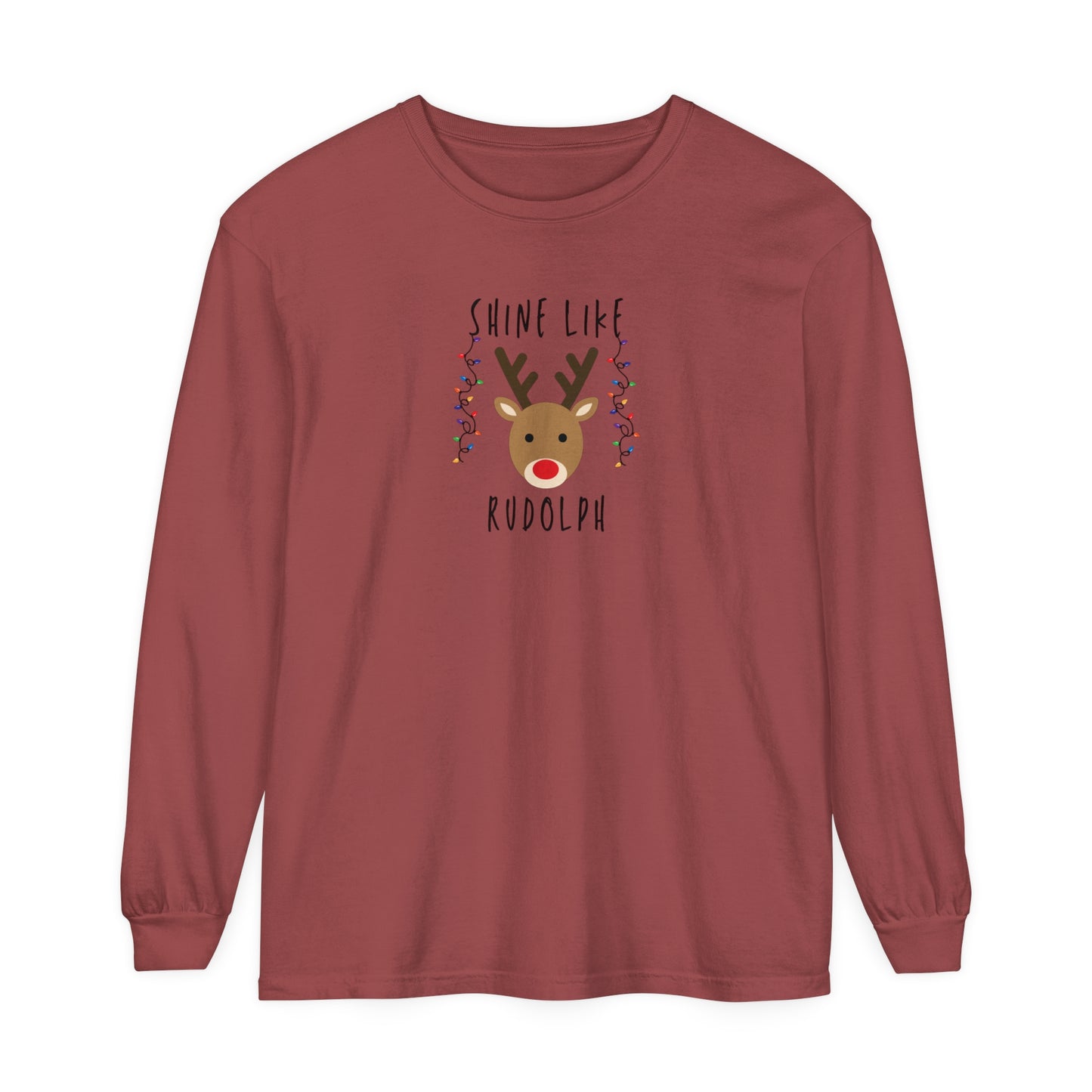 Shine like Rudolph Long Sleeve T-Shirt