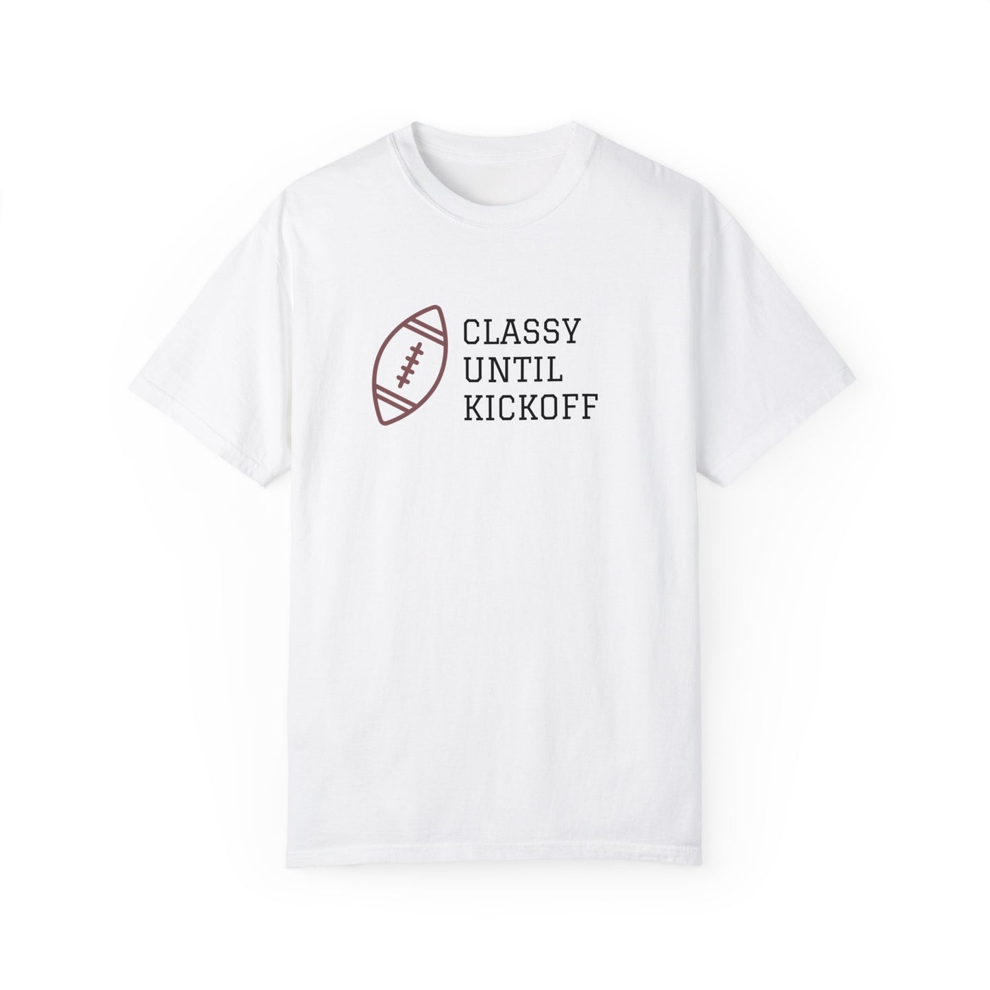 Classy Until Kickoff T-Shirt