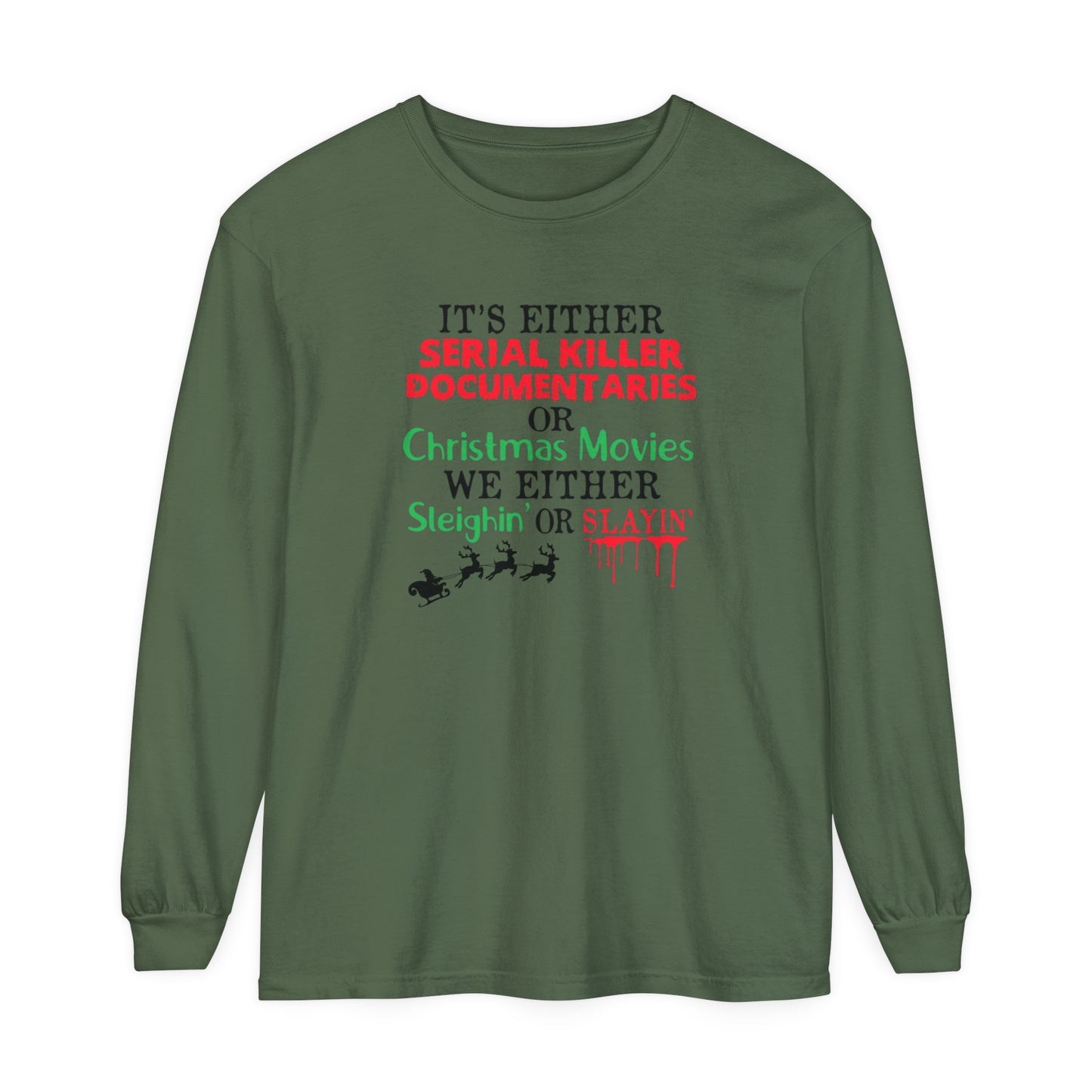 Sleighin' or Slayin' Long Sleeve T-Shirt