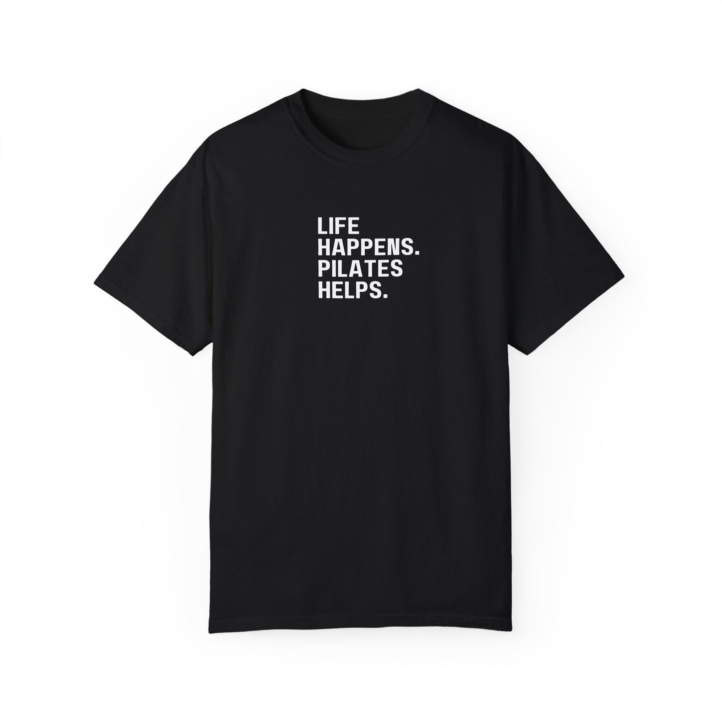 Life Happens. Pilates Helps. T-Shirt