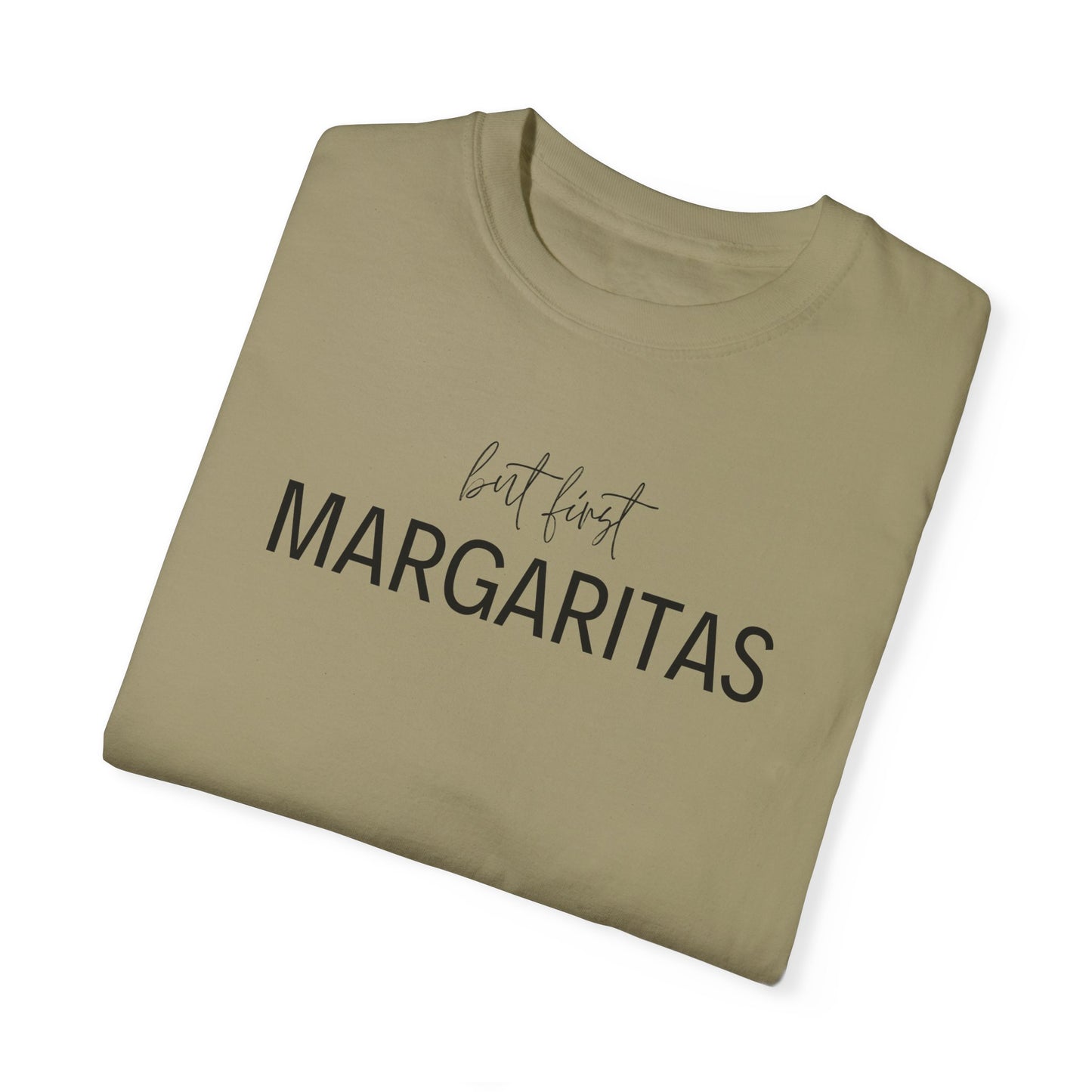 But First Margaritas T-Shirt