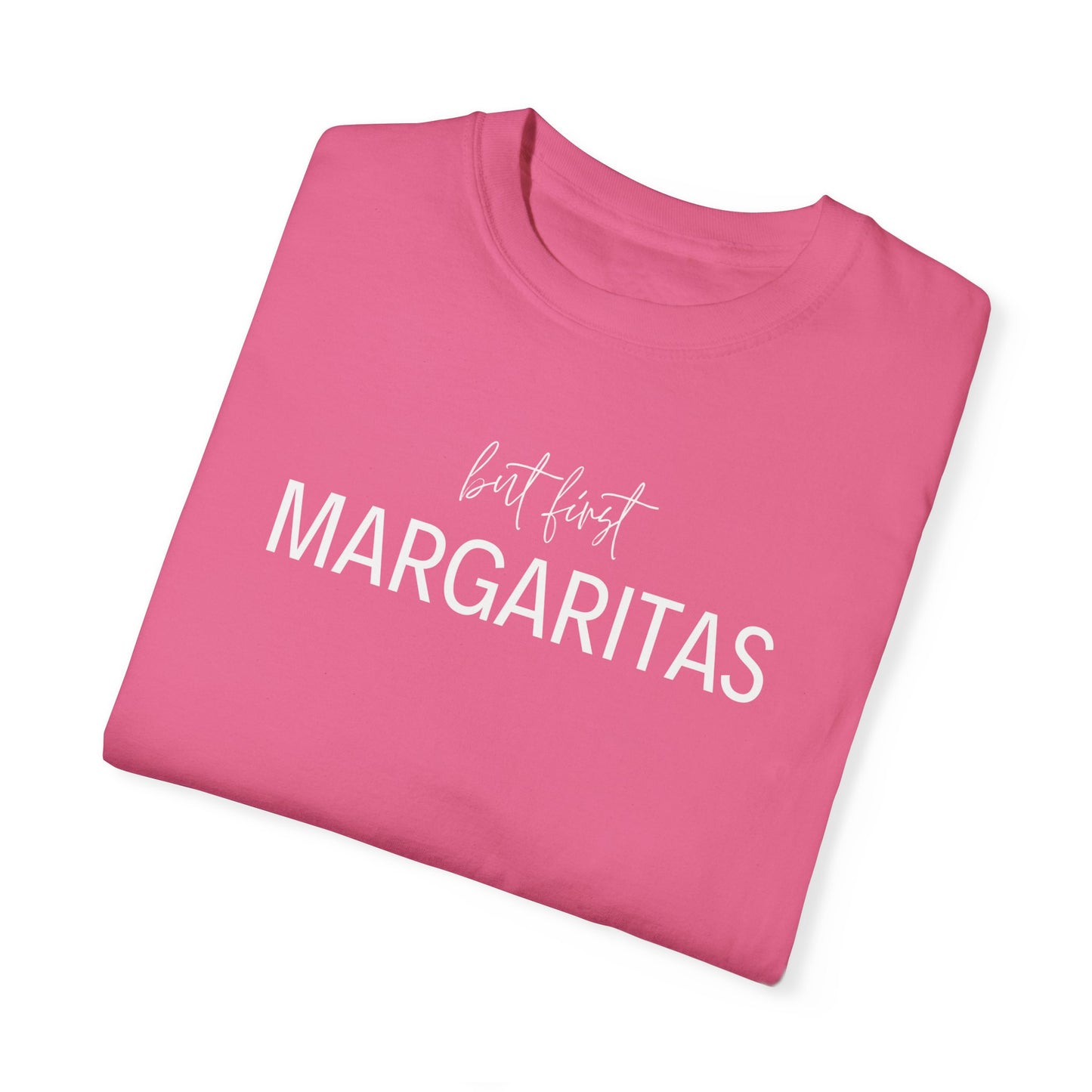 But First Margaritas T-Shirt