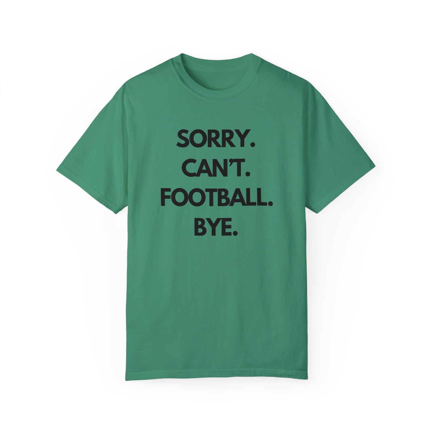 Sorry. Can't. Football. Bye. T-Shirt