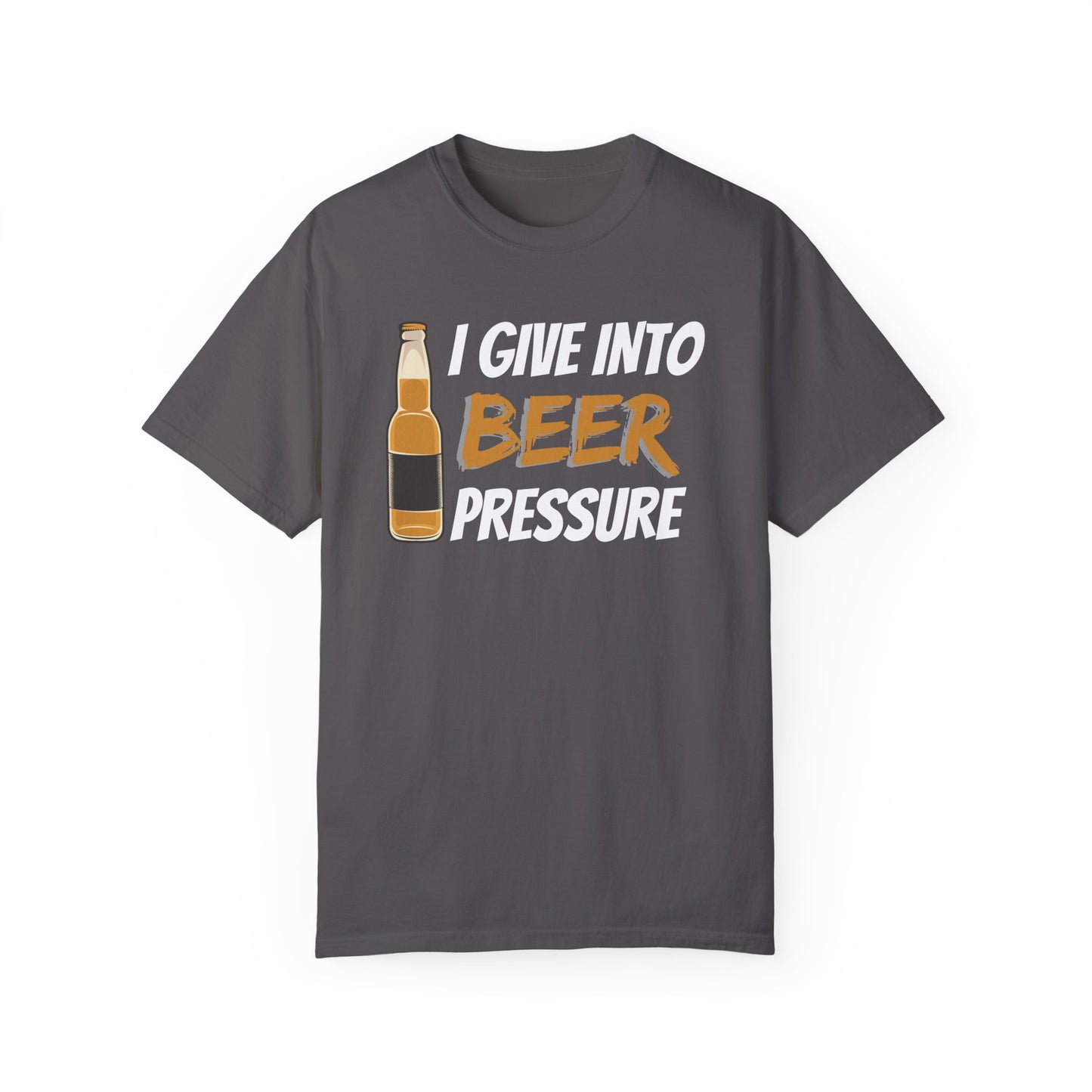 I Give Into Beer Pressure T-Shirt