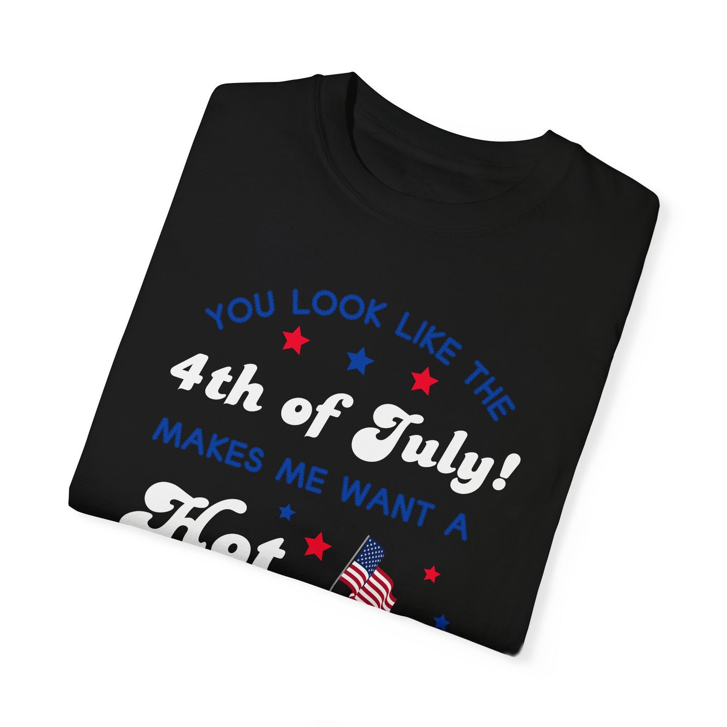 You Look Like the 4th of July T-Shirt