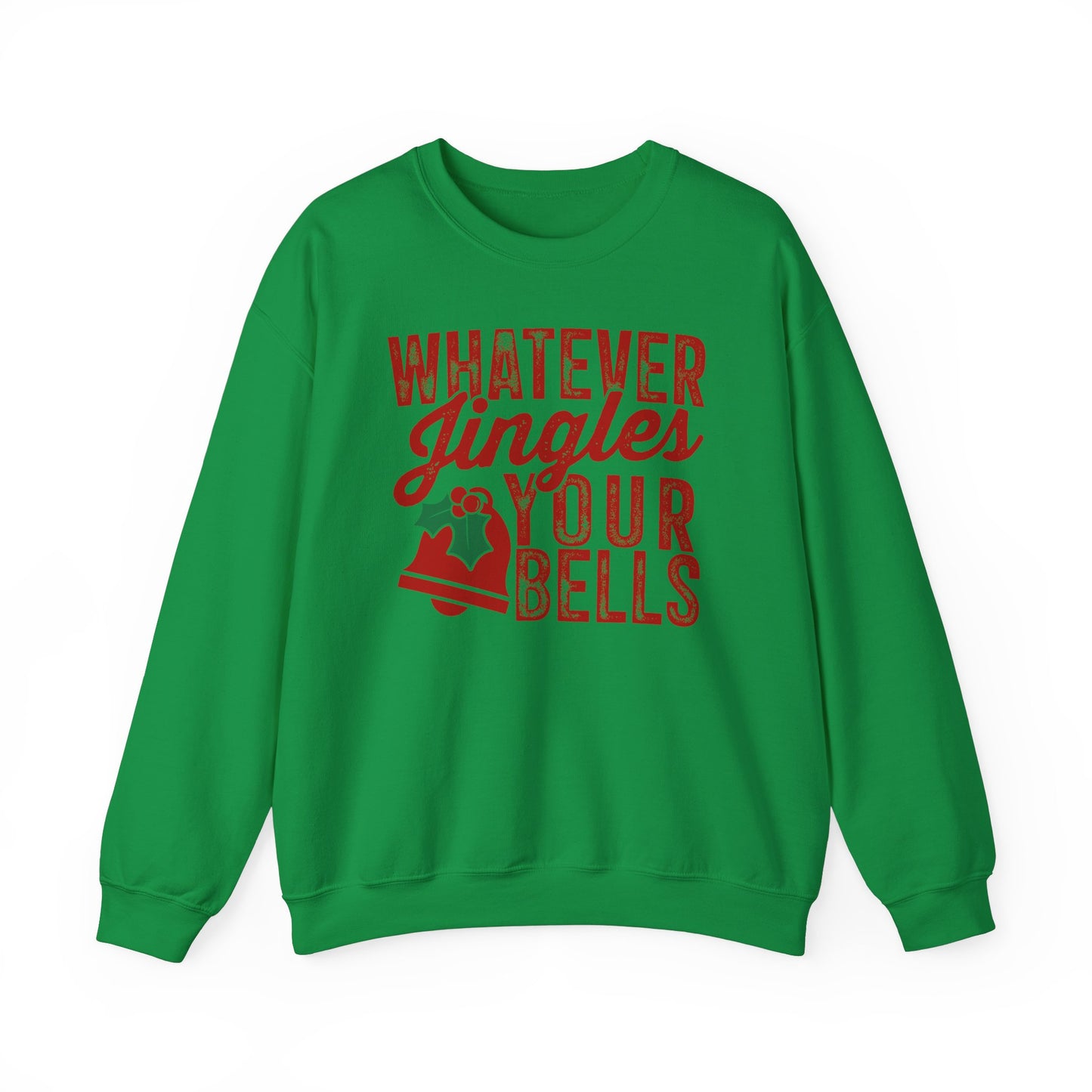 Whatever Jingles Your Bells Crewneck Sweatshirt