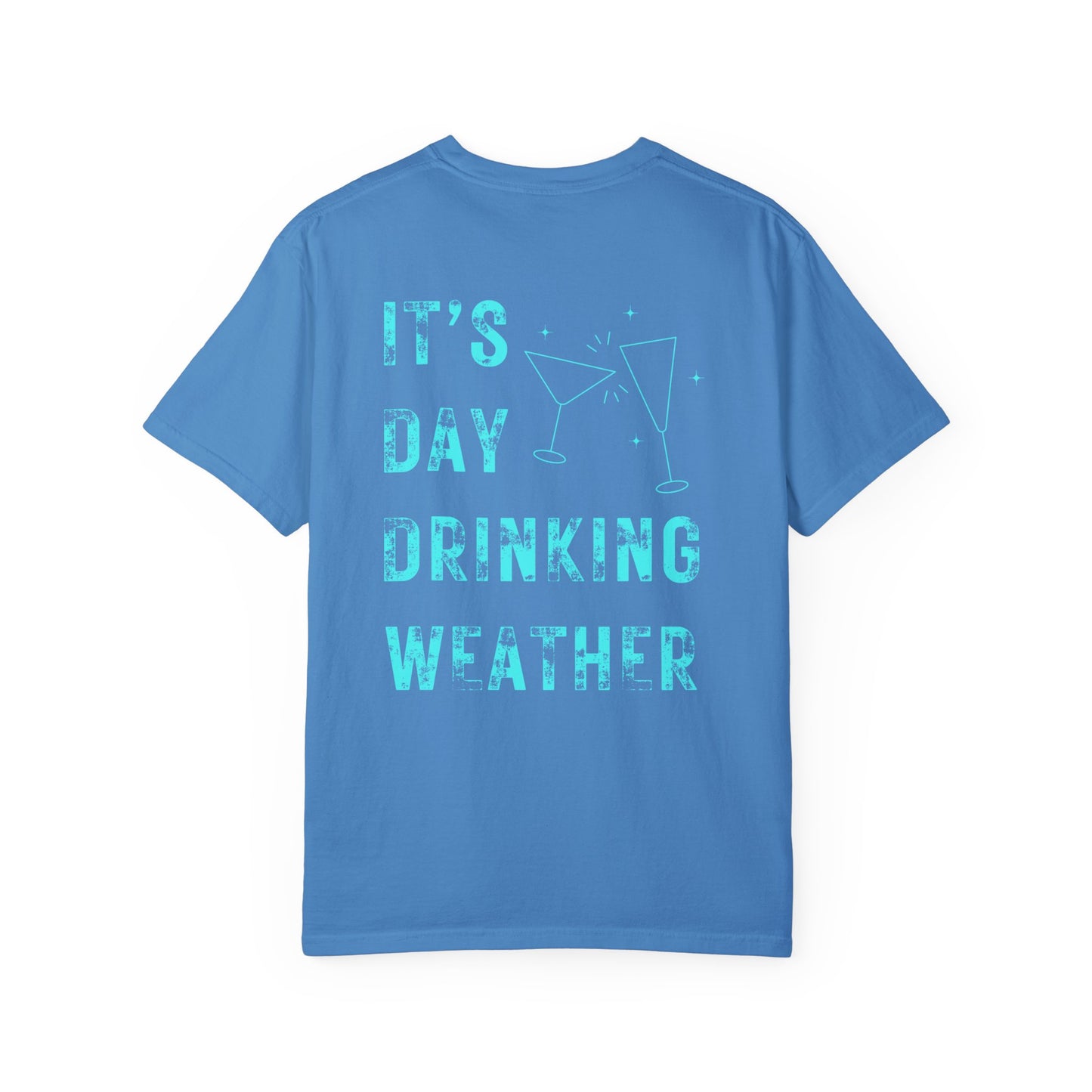 It's Day Drinking Weather T-Shirt