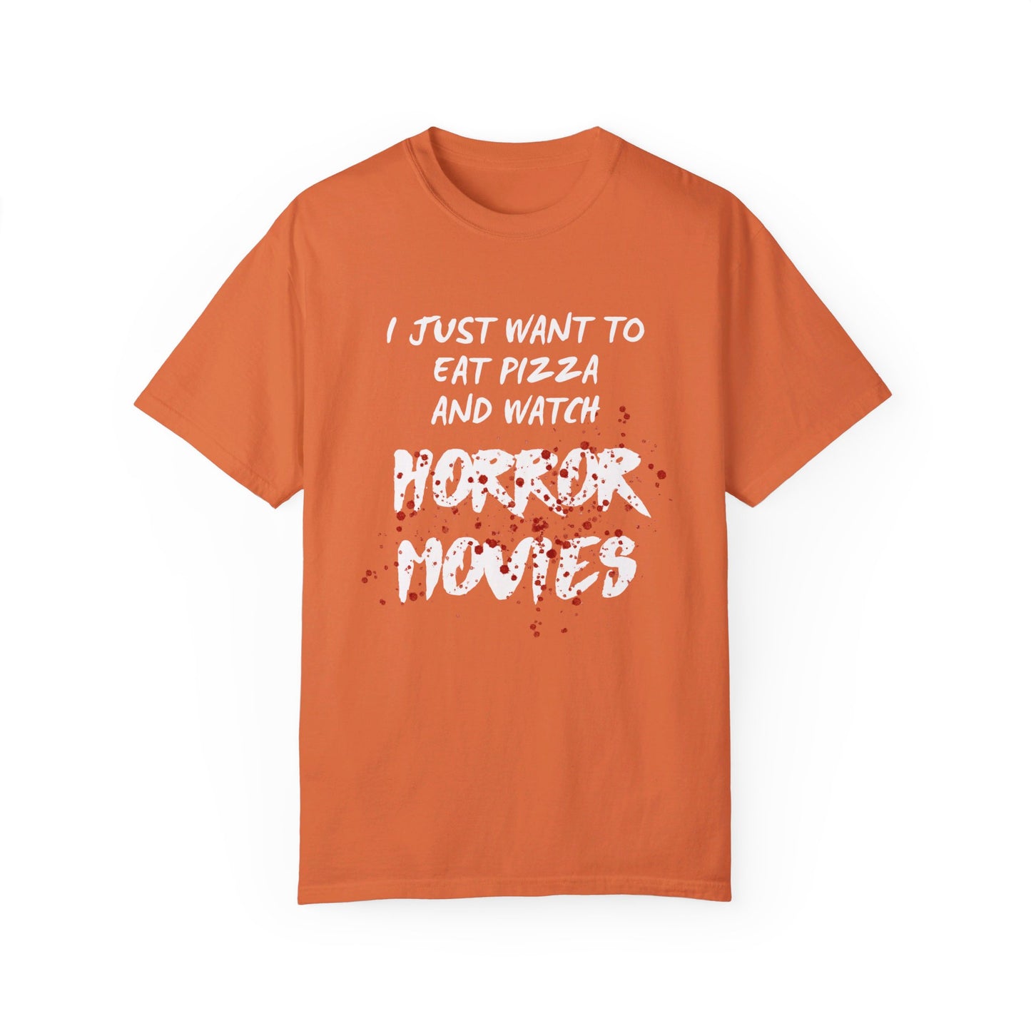 I Just Want to Eat Pizza and Watch Horror Movies T-Shirt