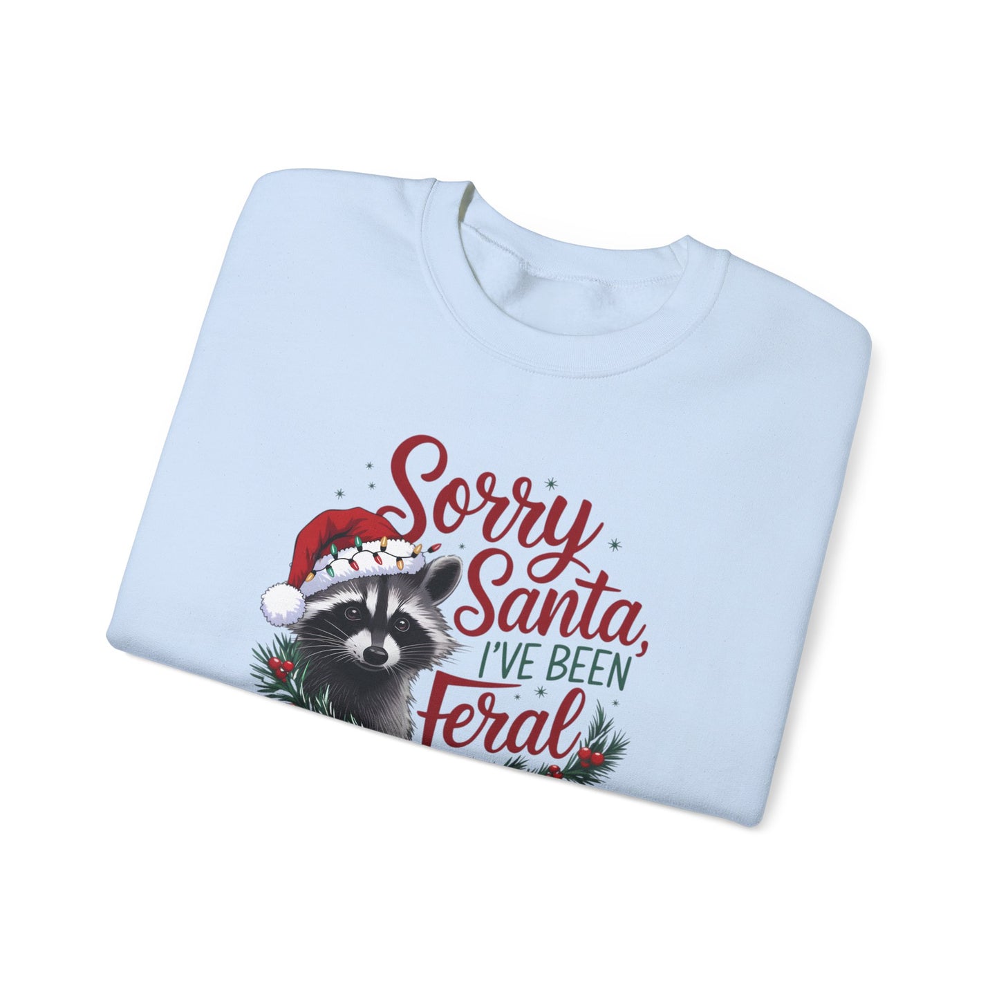 Sorry Santa I've Been Ferel Crewneck Sweatshirt