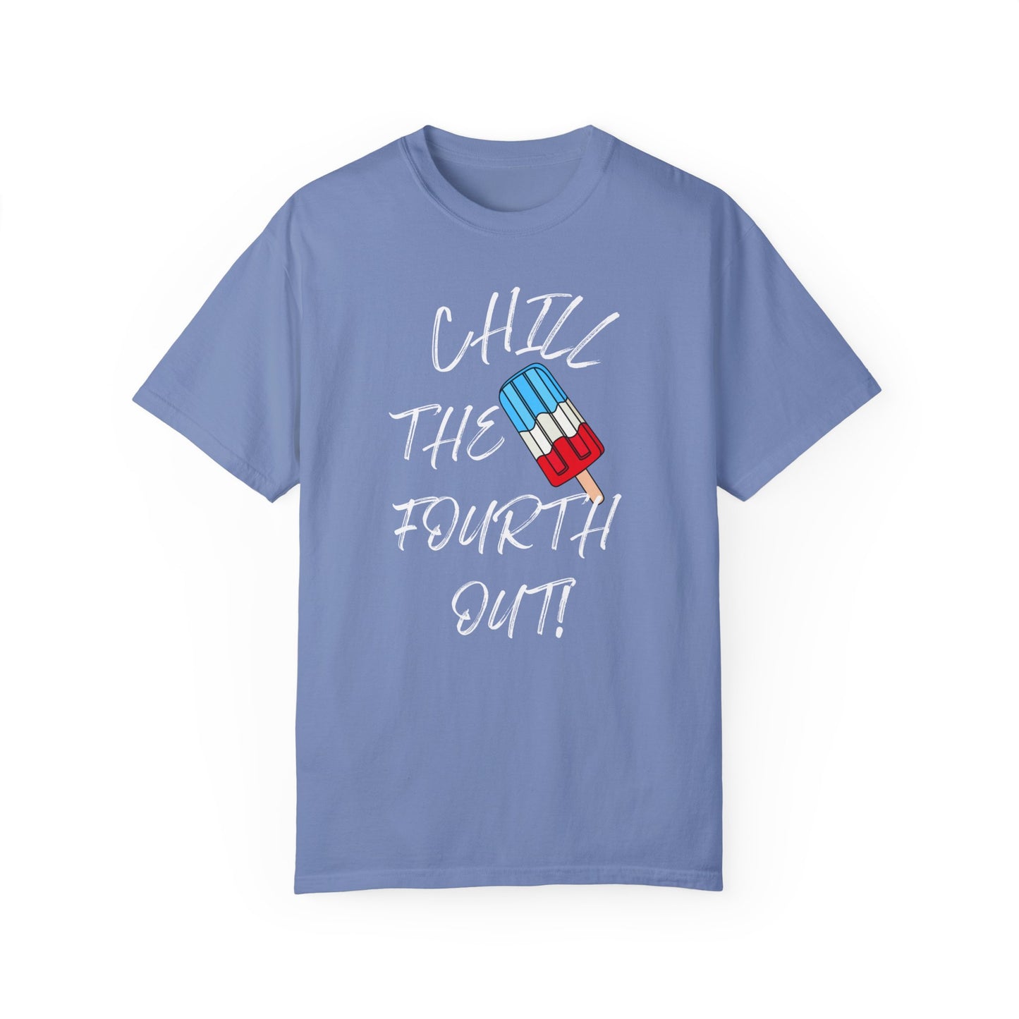 Chill the Fourth Out T-Shirt