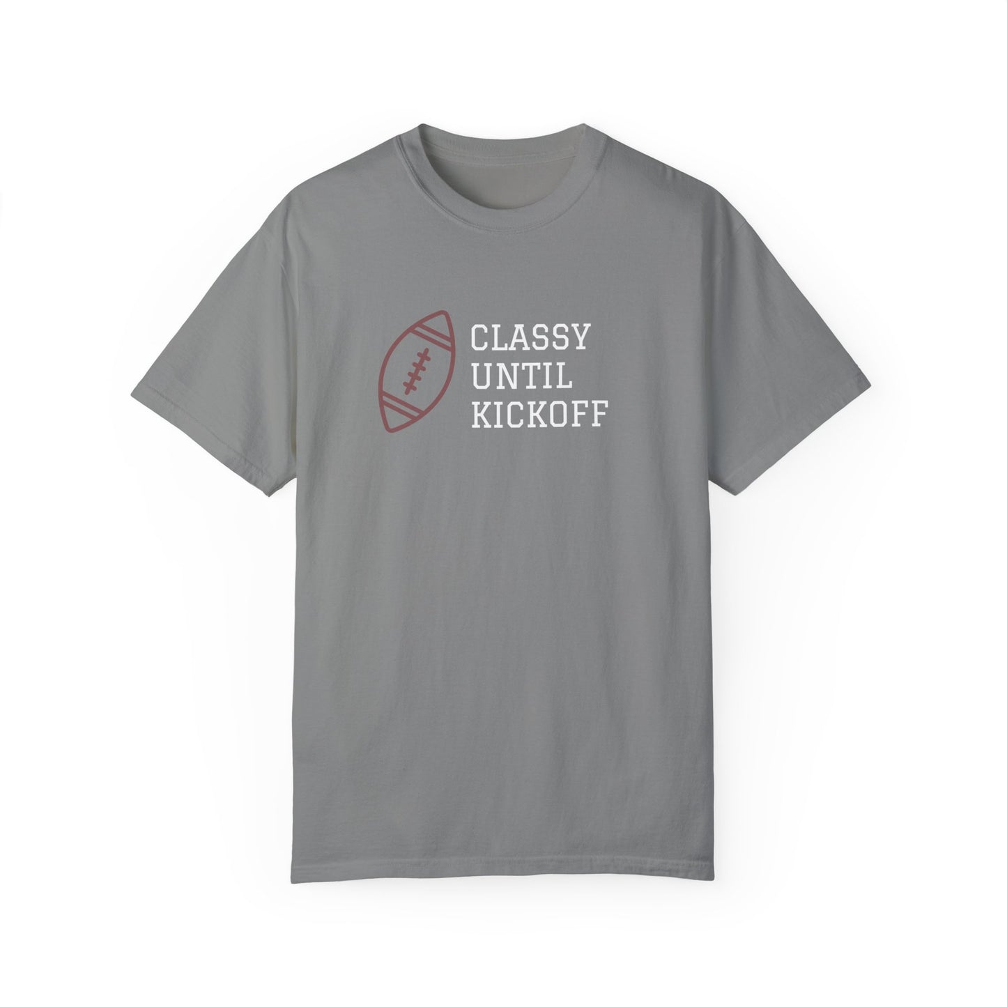 Classy Until Kickoff T-Shirt