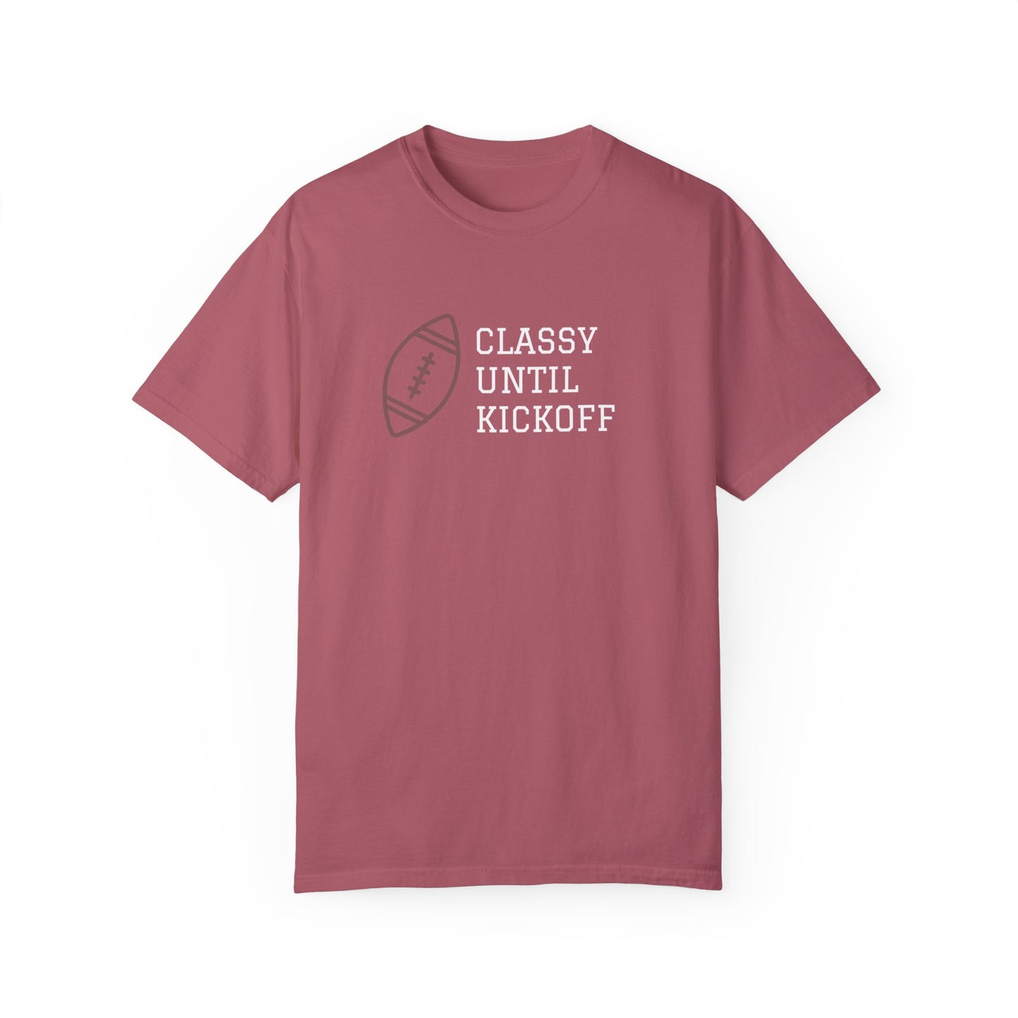 Classy Until Kickoff T-Shirt