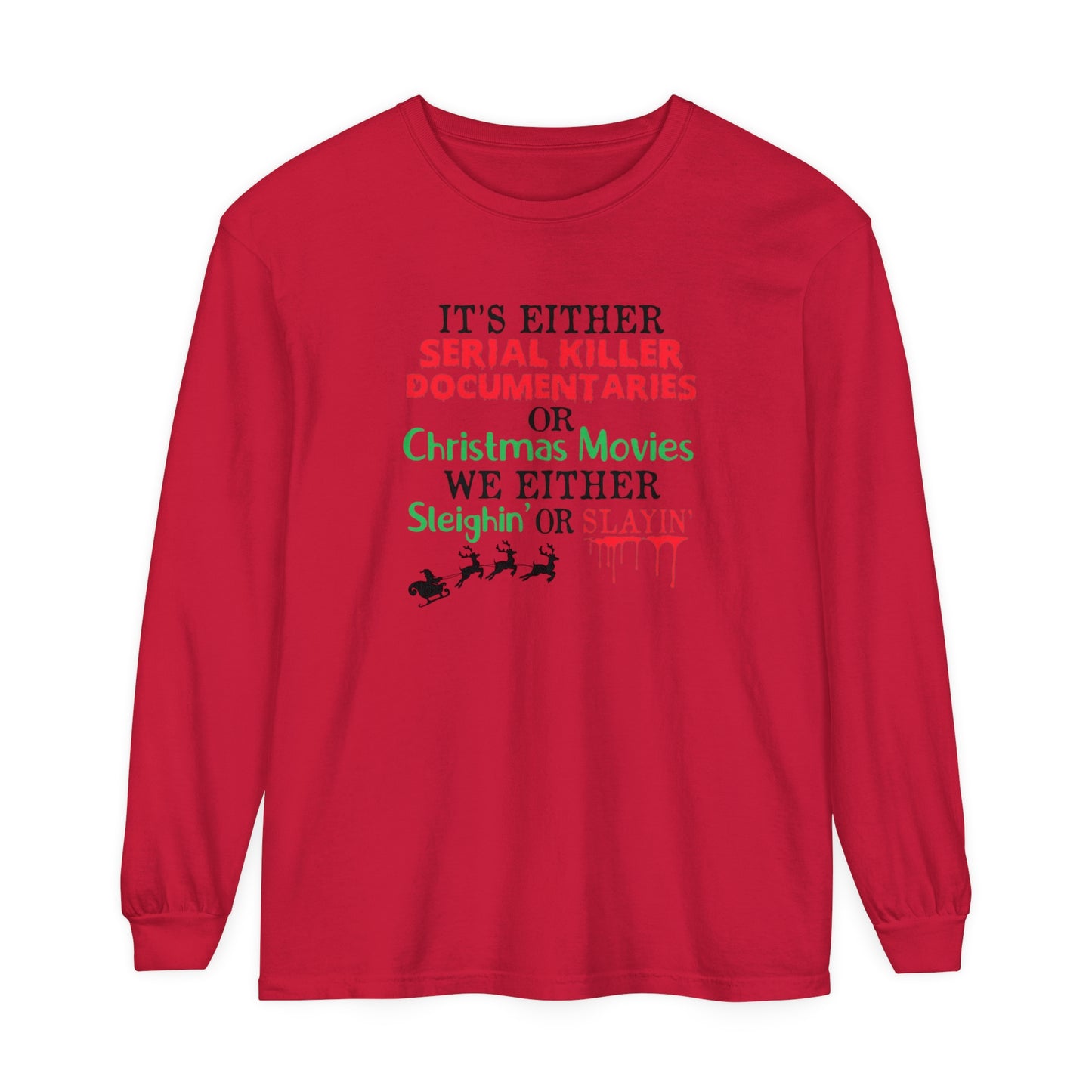 Sleighin' or Slayin' Long Sleeve T-Shirt