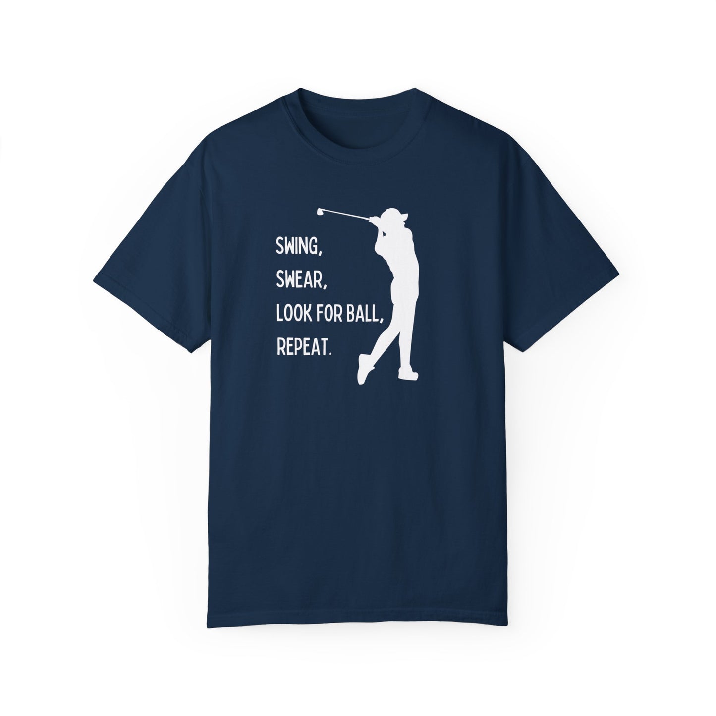 Swing, Swear, Look for Ball Tee Shirt