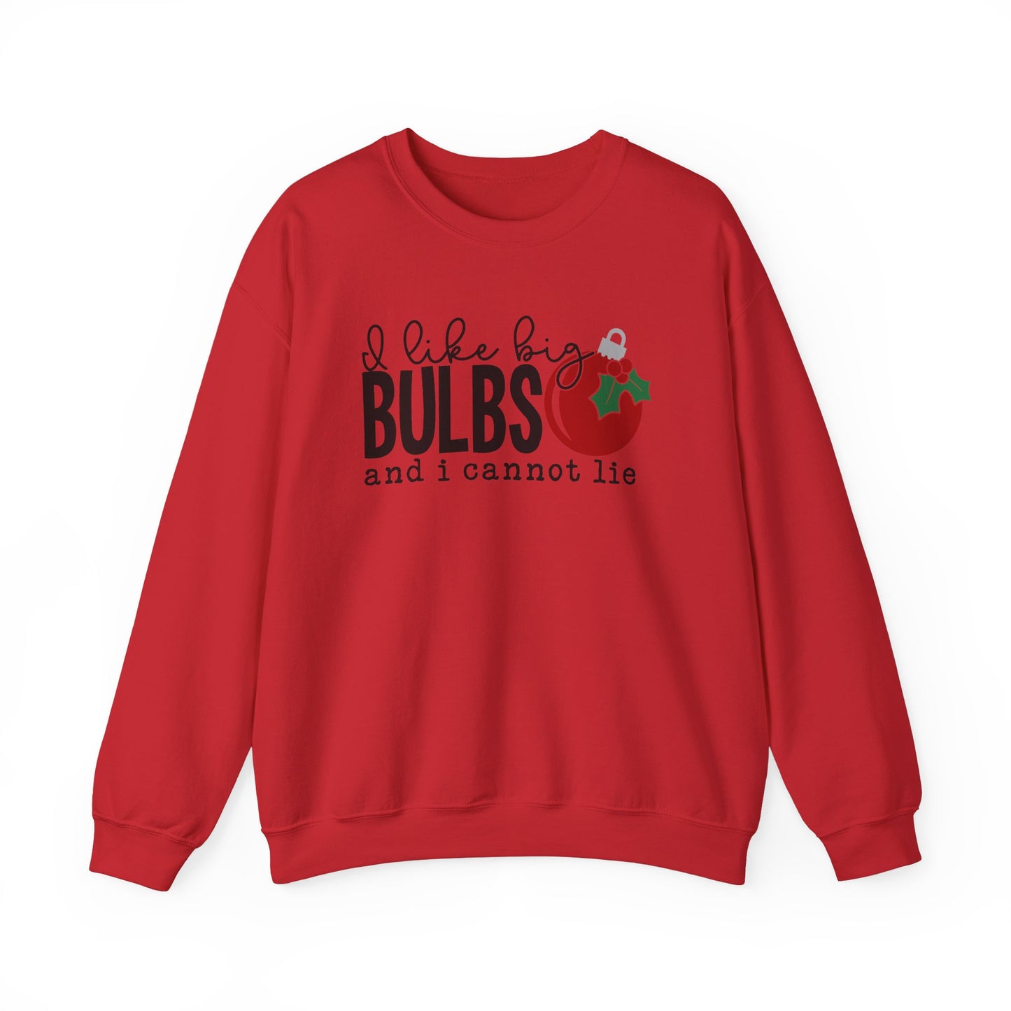 I Like Big Bulbs and I Cannot Lie Crewneck Sweatshirt