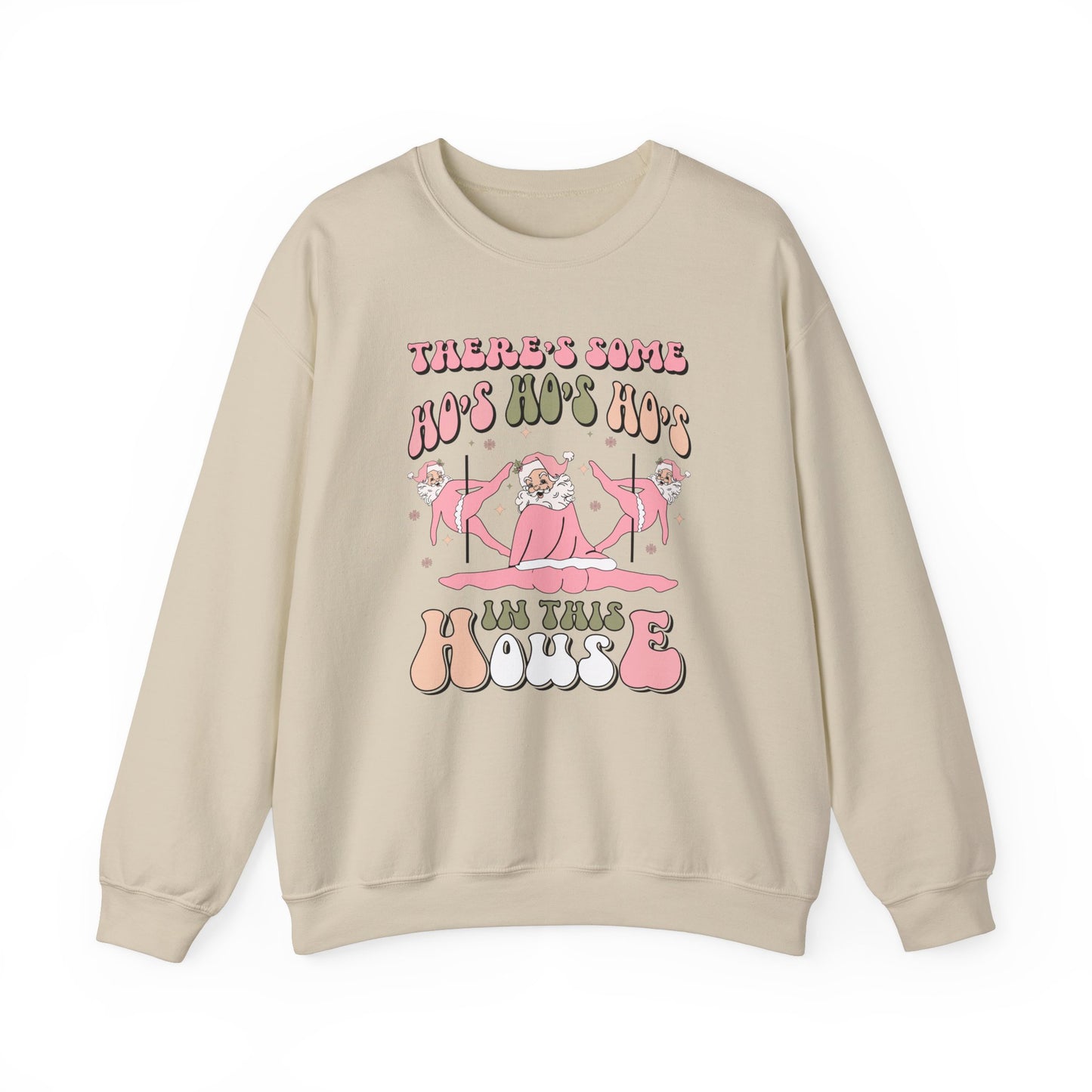 There's Some Ho's Ho's Ho's In This House Crewneck Sweatshirt