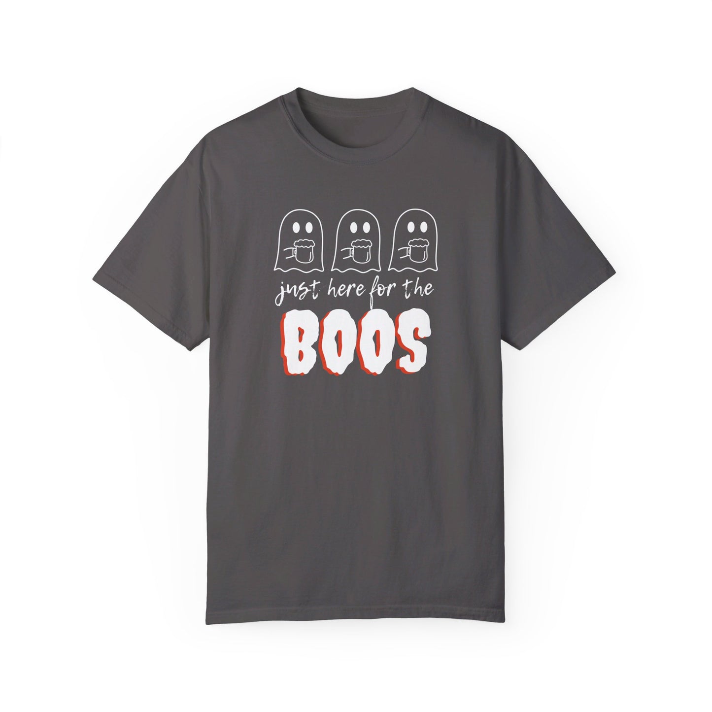 Just Here for the Boos T-Shirt