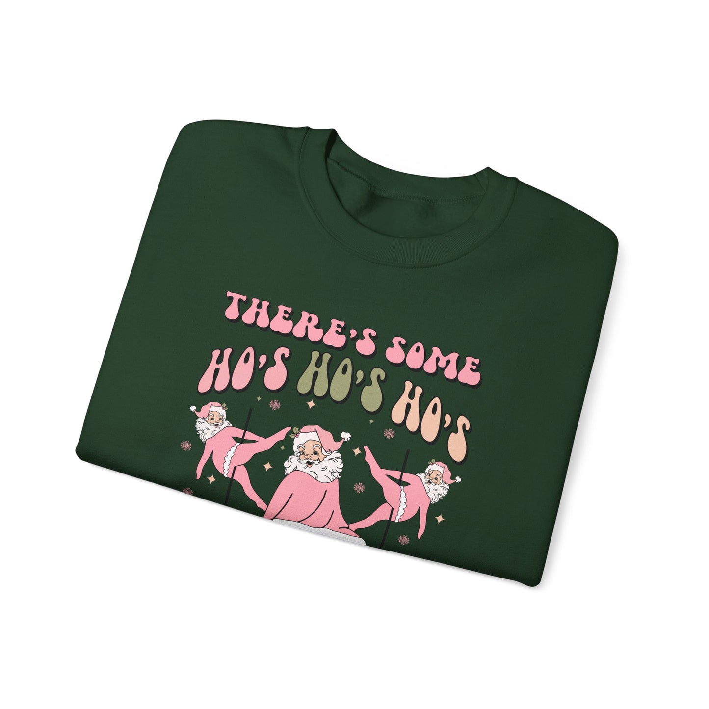 There's Some Ho's Ho's Ho's In This House Crewneck Sweatshirt