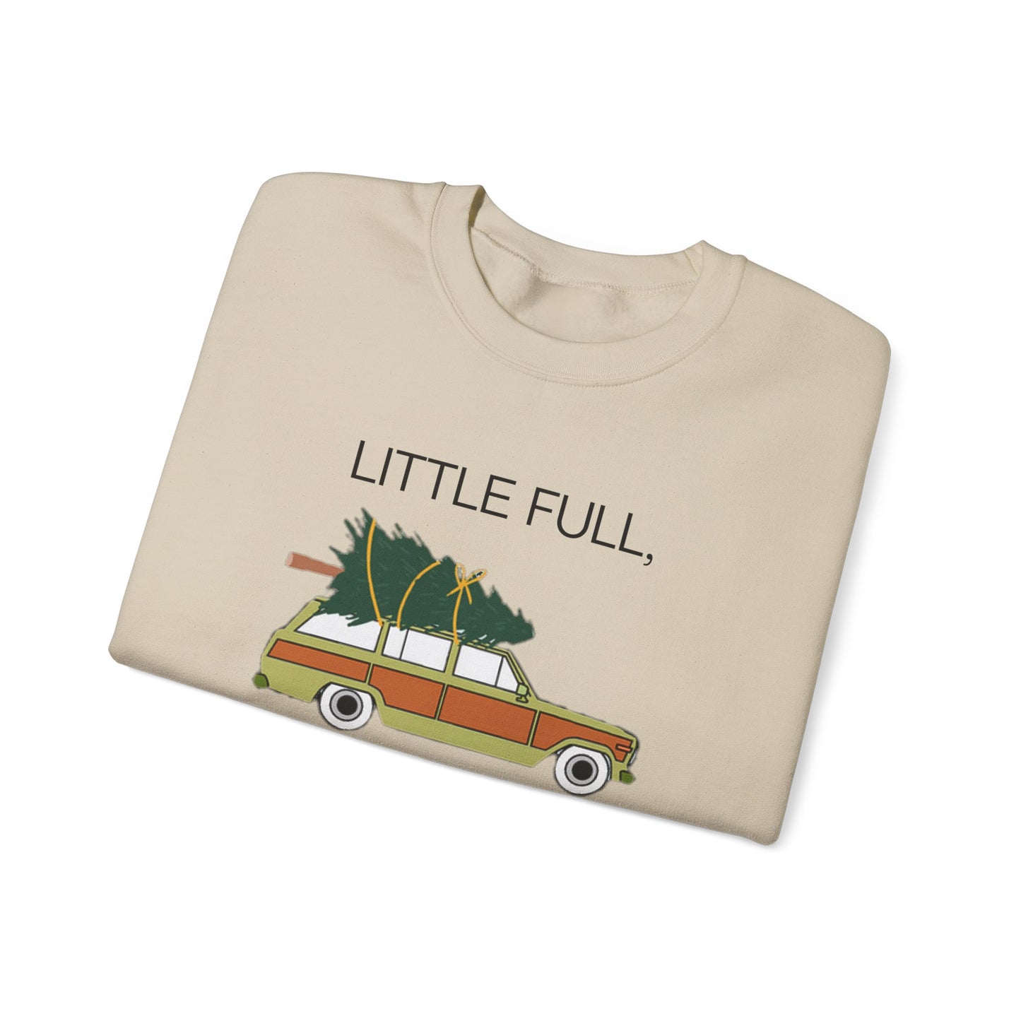 Little Full, Lotta Sap. Crewneck Sweatshirt