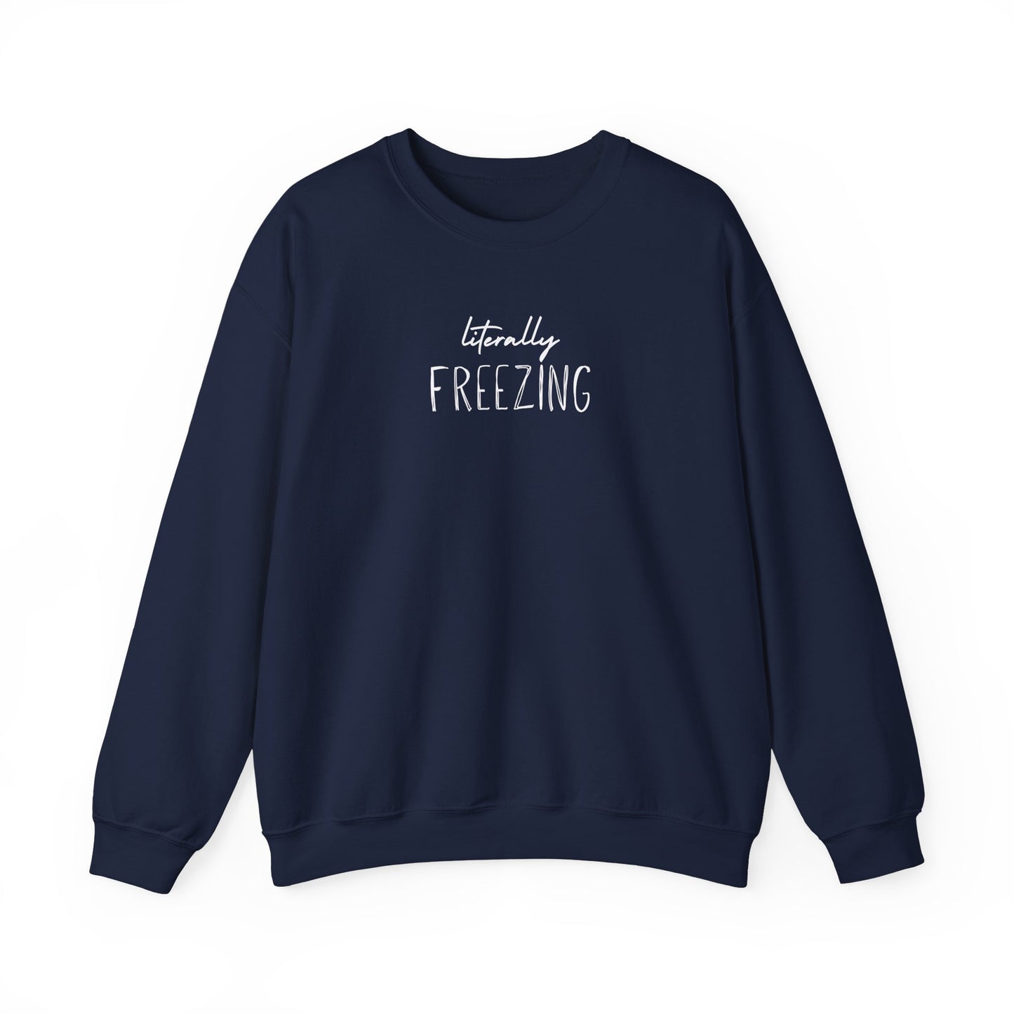 Literally Freezing Crewneck Sweatshirt