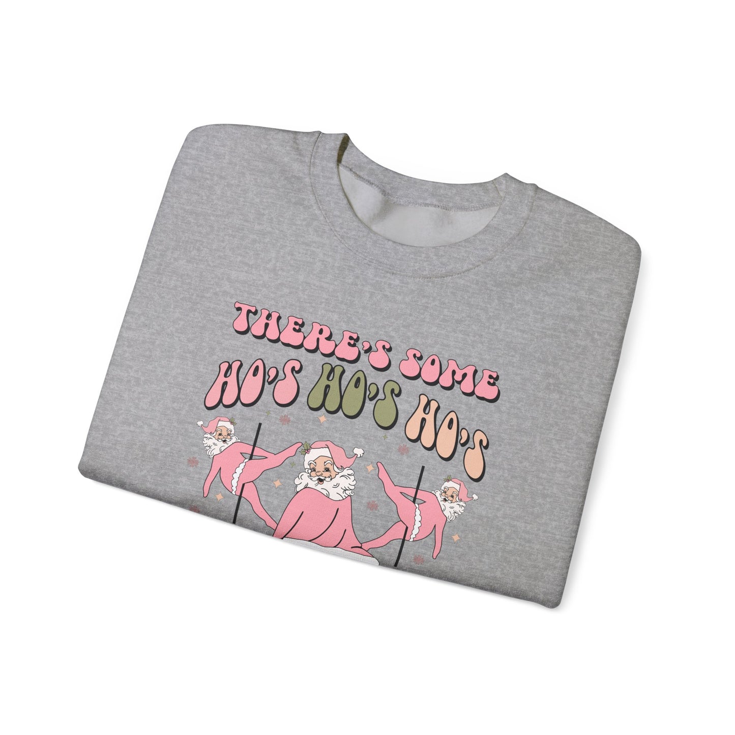 There's Some Ho's Ho's Ho's In This House Crewneck Sweatshirt