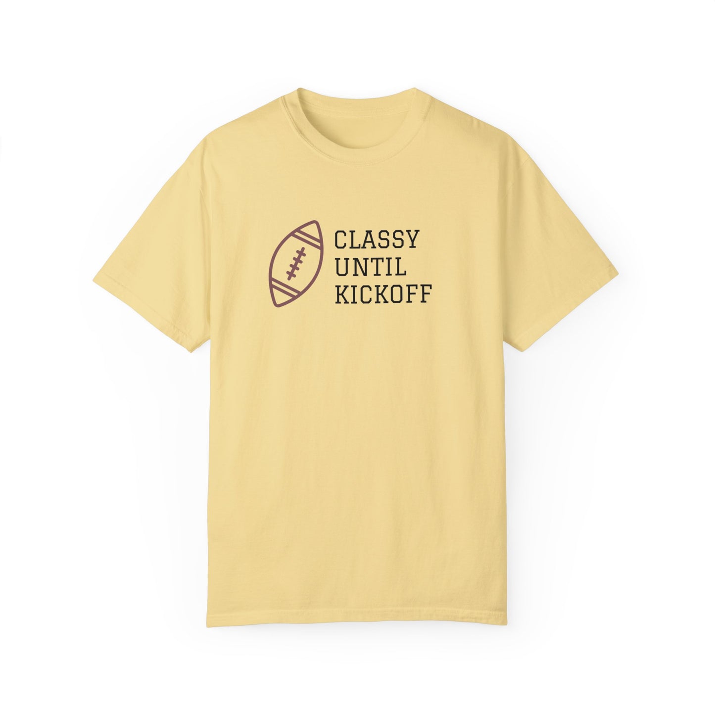 Classy Until Kickoff T-Shirt