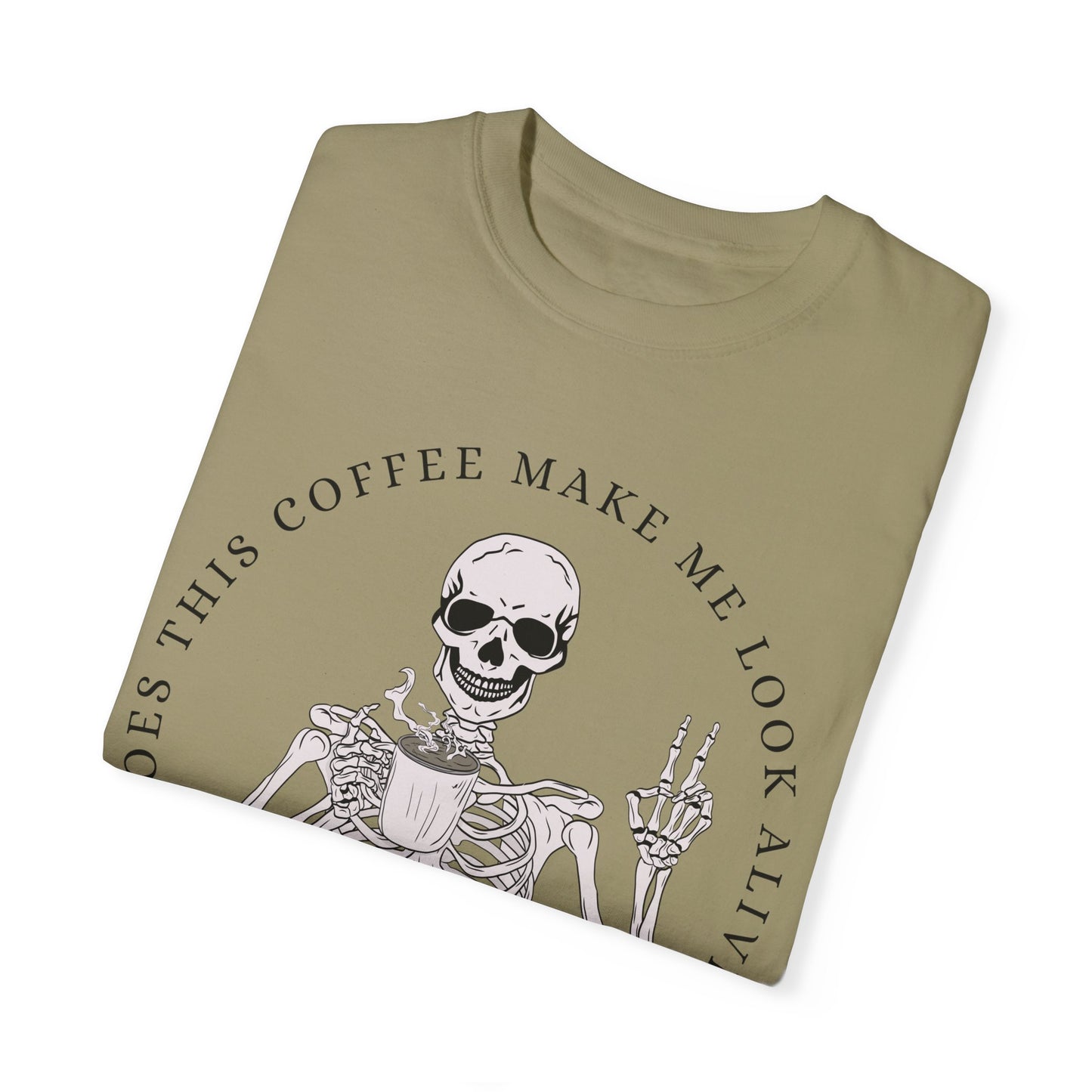 Does This Coffee Make Me Look Alive T-Shirt