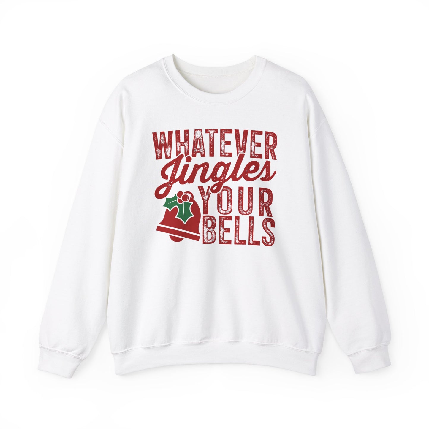 Whatever Jingles Your Bells Crewneck Sweatshirt