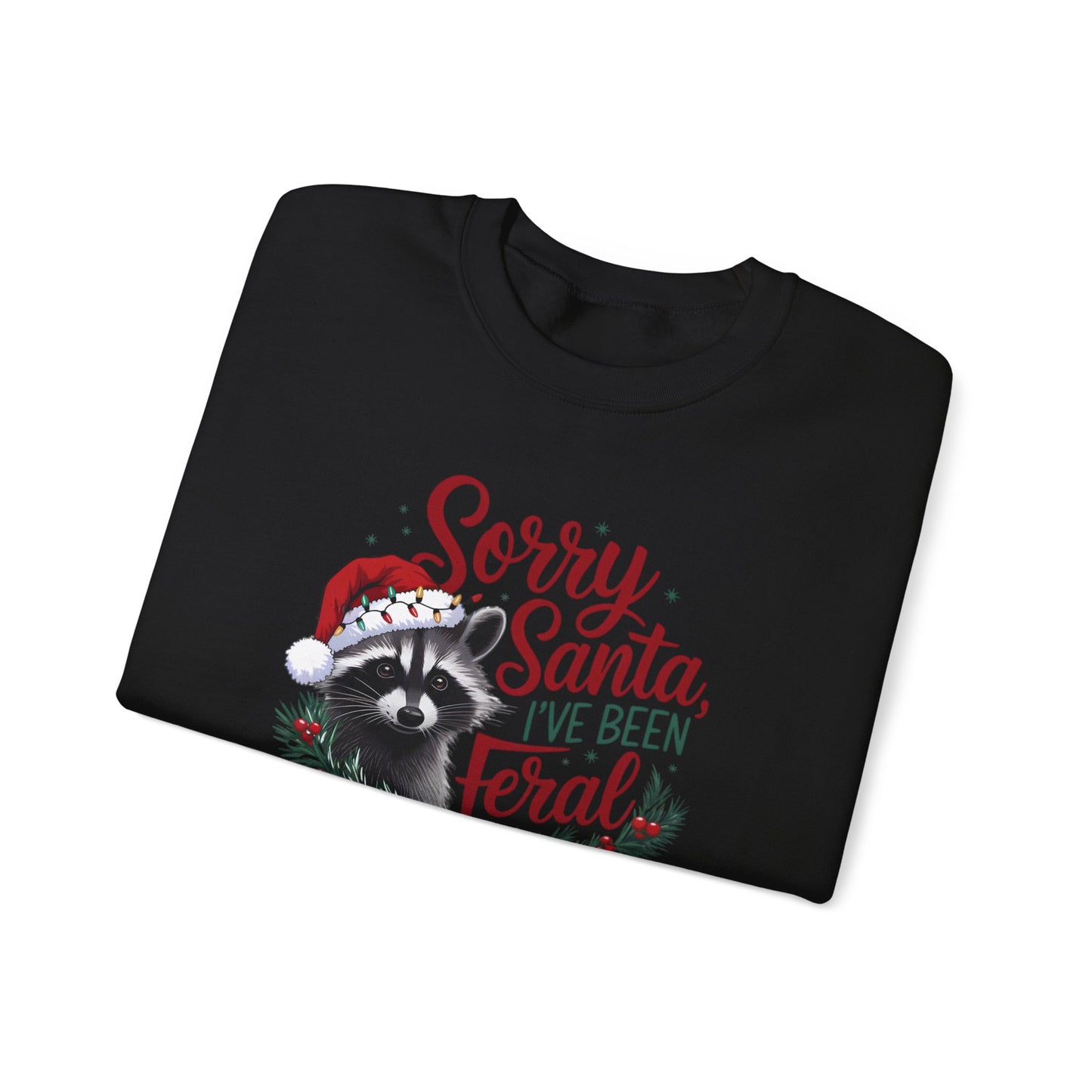 Sorry Santa I've Been Ferel Crewneck Sweatshirt