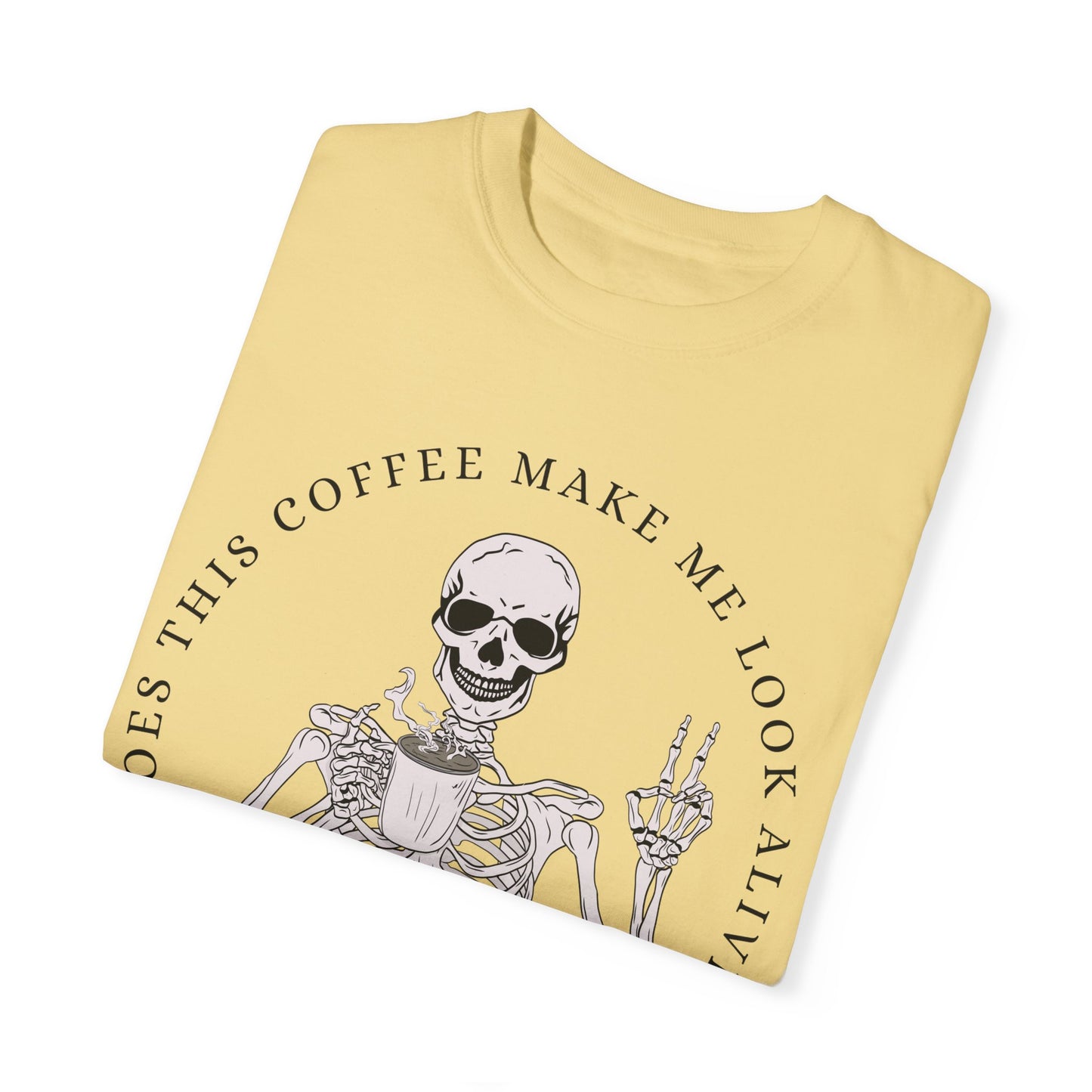 Does This Coffee Make Me Look Alive T-Shirt