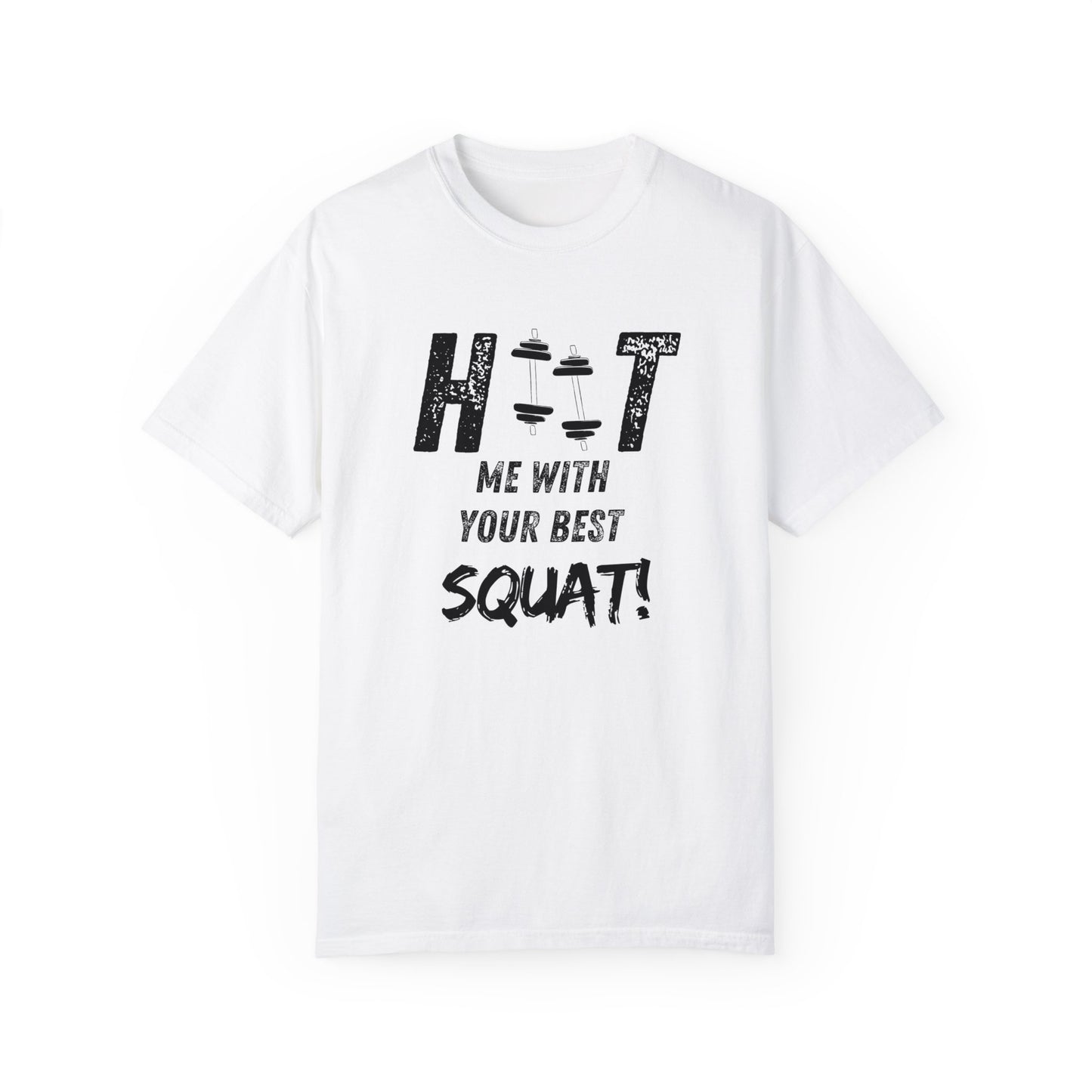 HITT Me With Your Best Squat T-Shirt